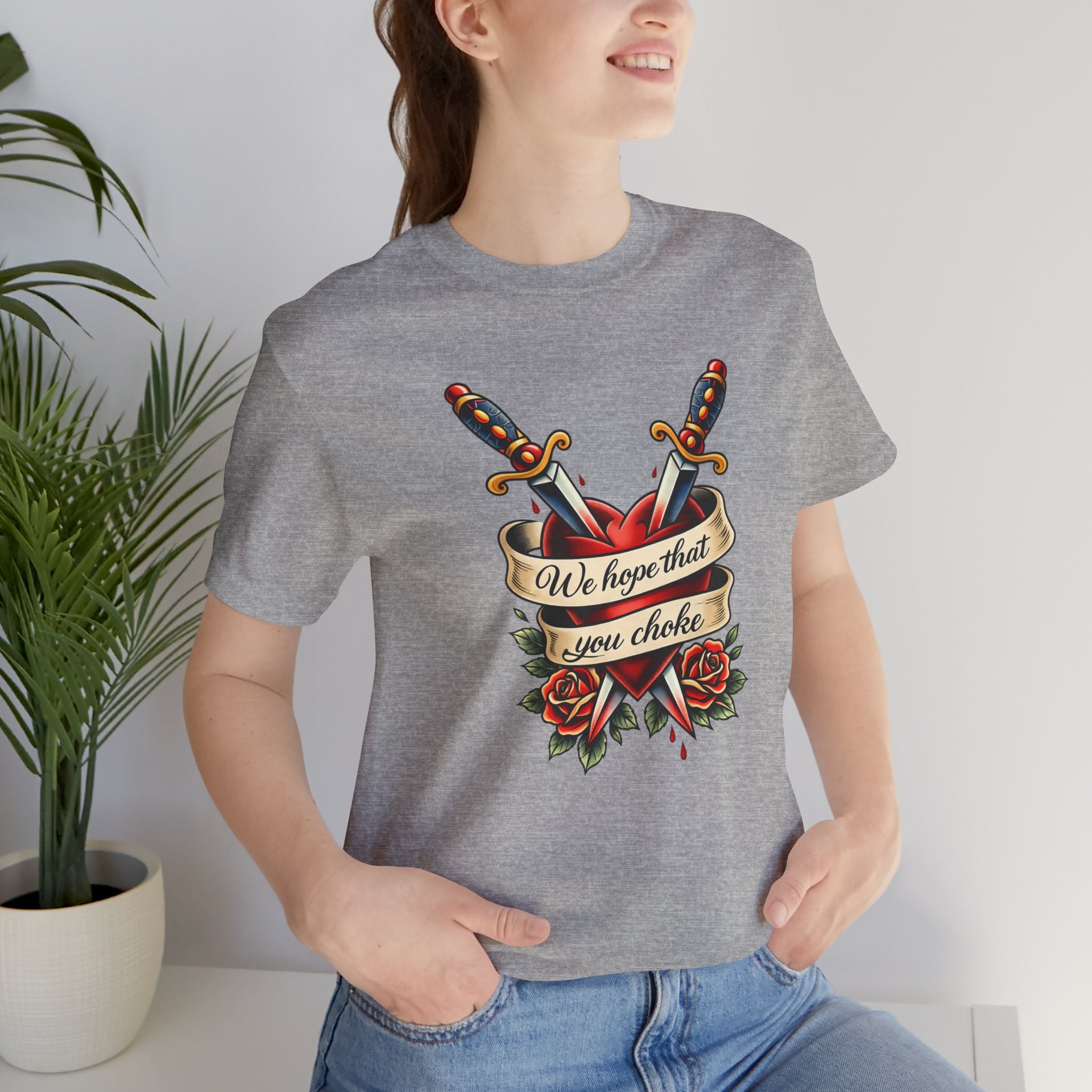 We Hope That You Choke — American Traditional Tattoo Tee