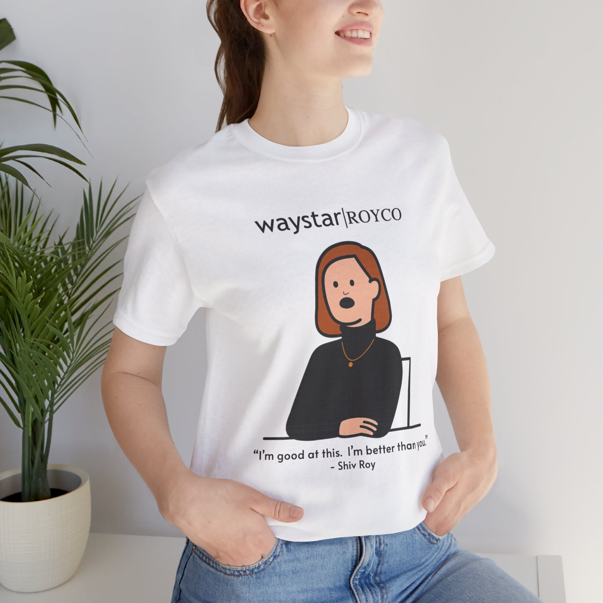 Shiv Roy "I'm better than you" unisex jersey Tee (Succession)