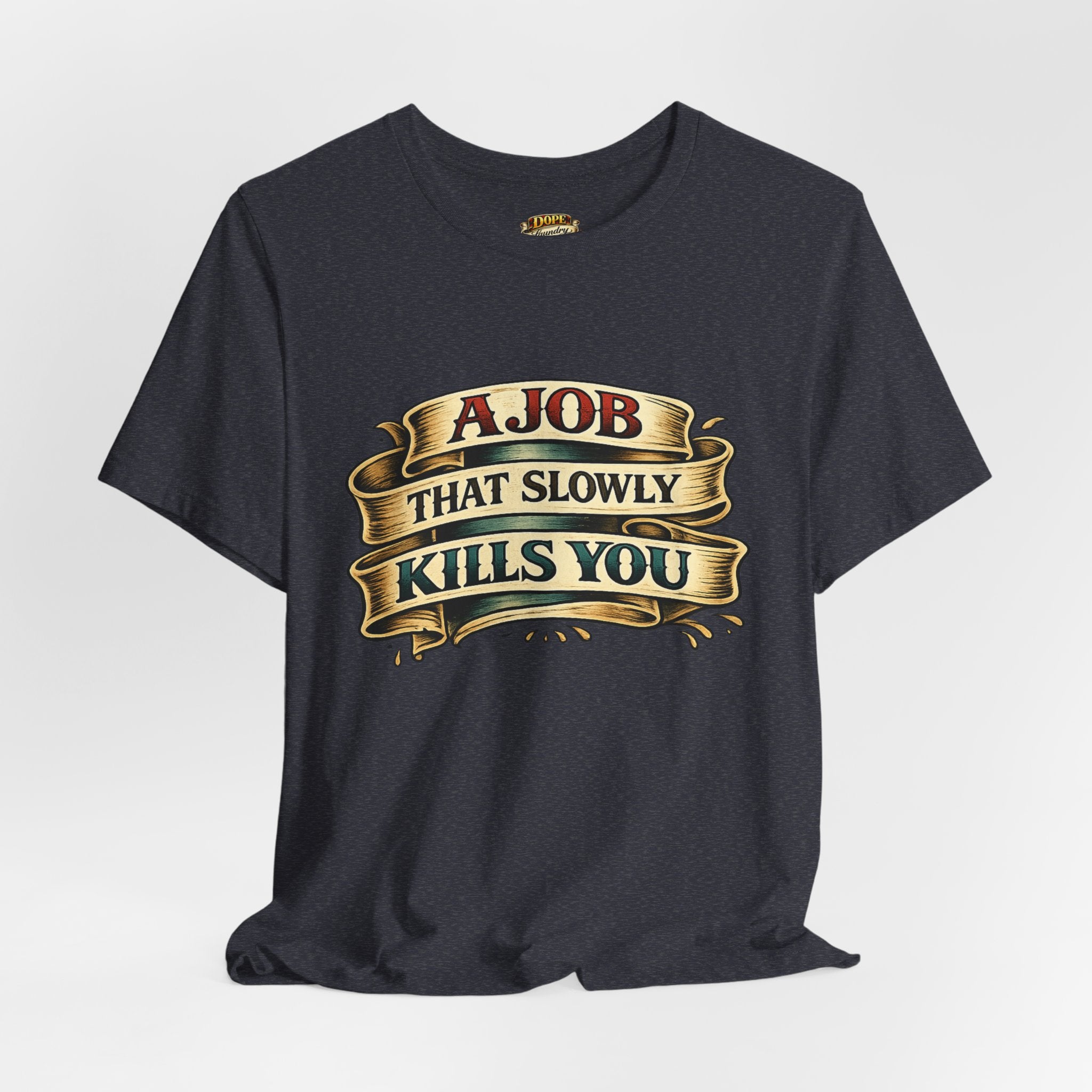 American Traditional Tattoo Tee — "A Job That Slowly Kills You"