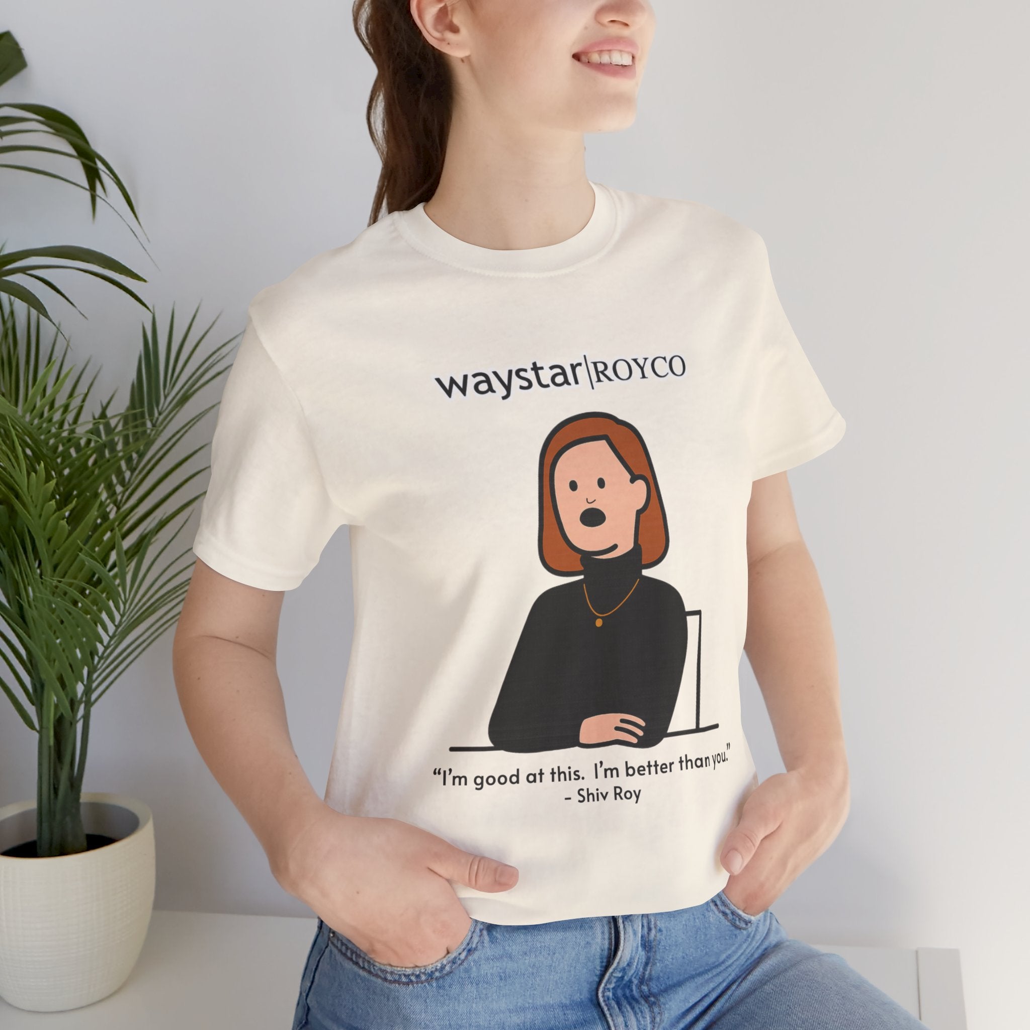Shiv Roy "I'm better than you" unisex jersey Tee (Succession)