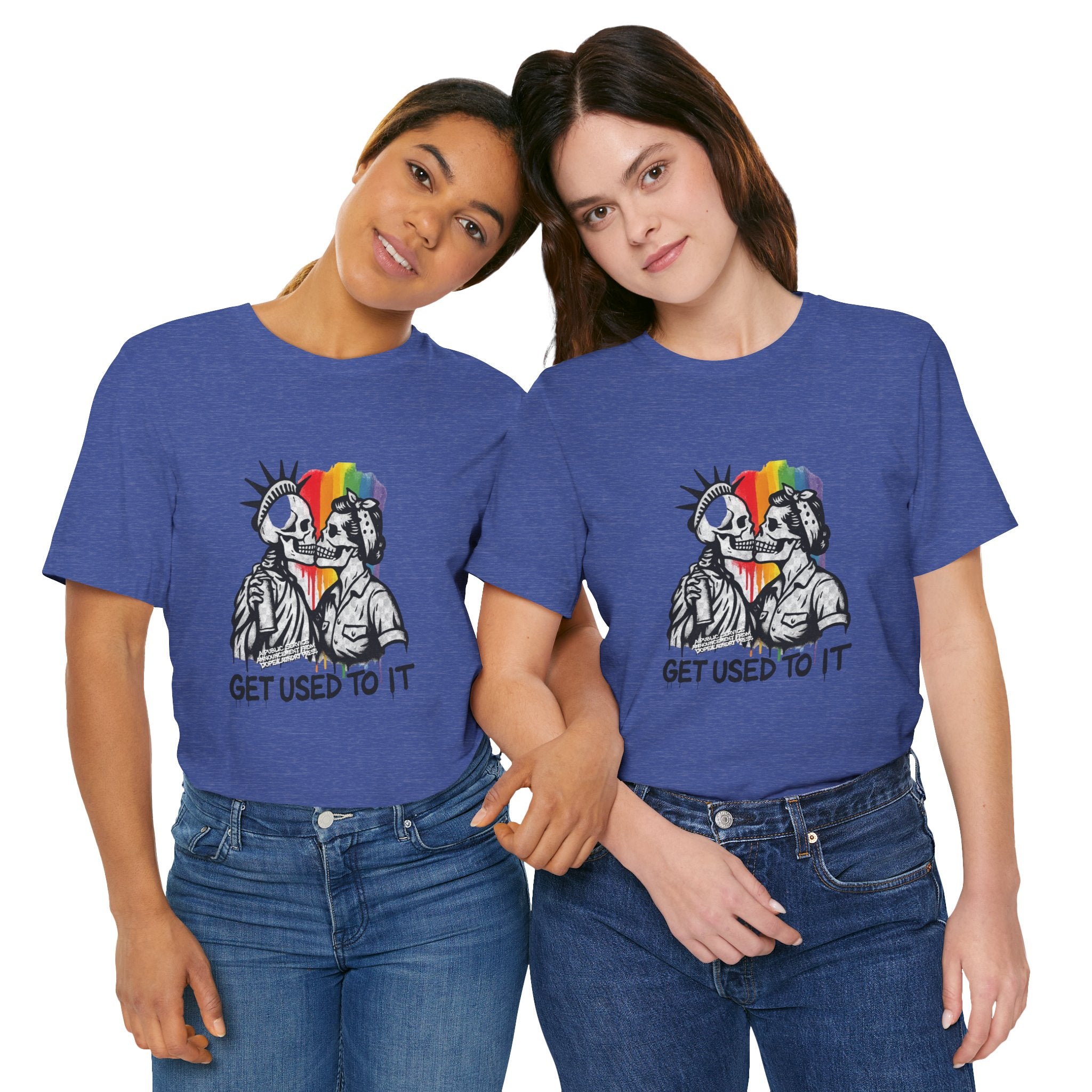 "Get Used to It" Dope Laundry Protest Series - LGBTQ+ Unisex Tee