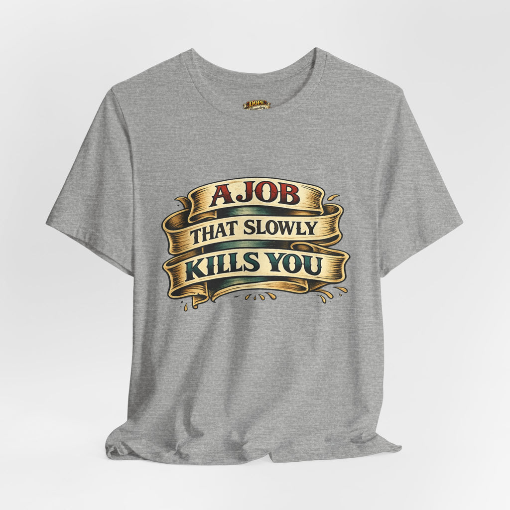American Traditional Tattoo Tee — "A Job That Slowly Kills You"