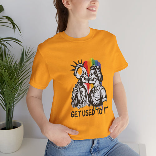"Get Used to It" Dope Laundry Protest Series - LGBTQ+ Unisex Tee