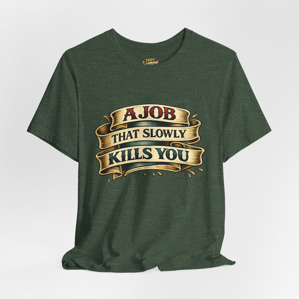 American Traditional Tattoo Tee — "A Job That Slowly Kills You"