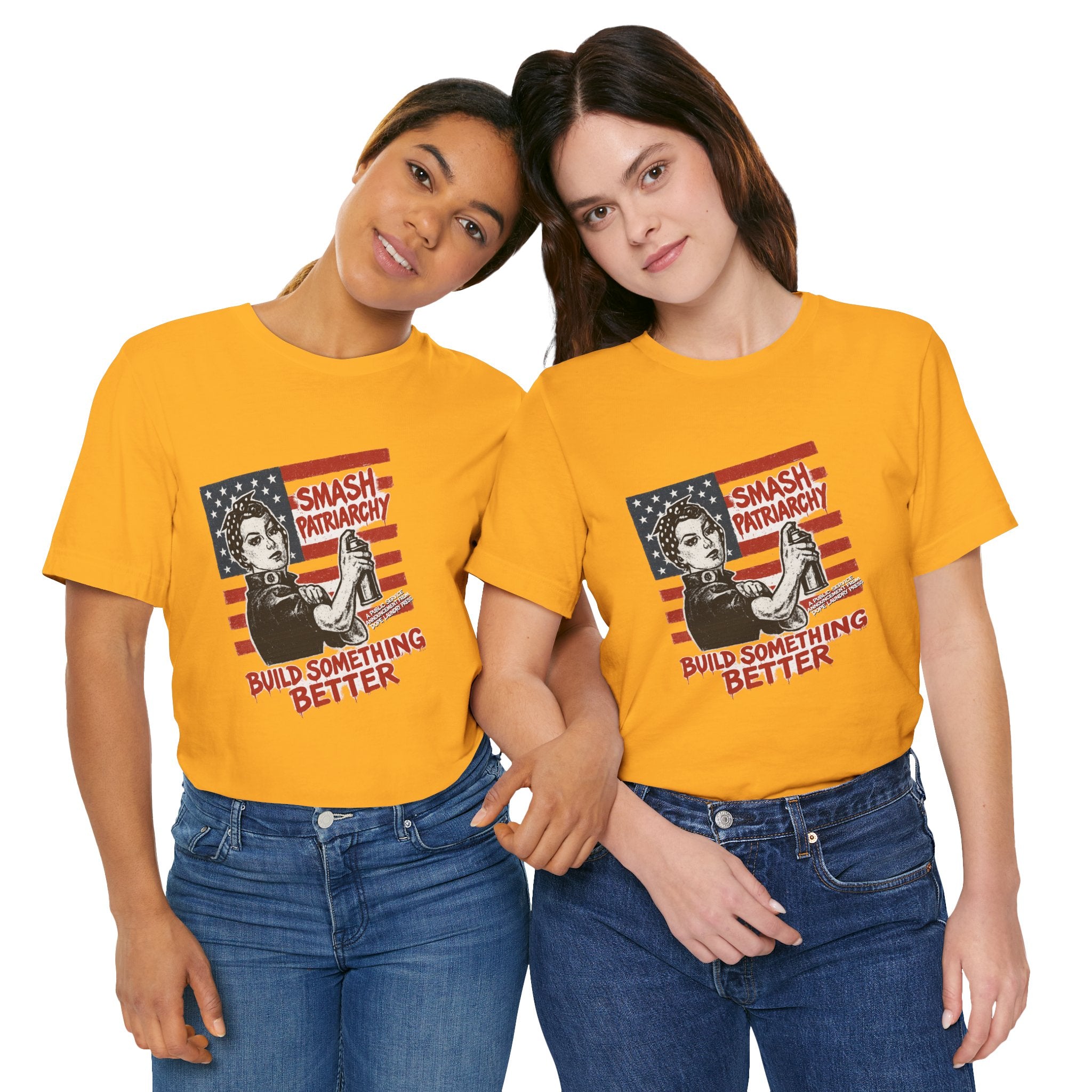 Unisex Tee - "Smash Patriarchy - Build Something Better" (Dope Laundry Protest Series)