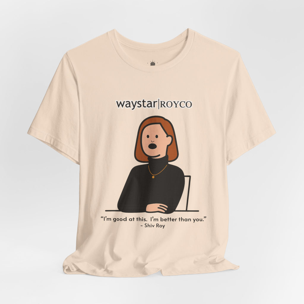 Shiv Roy "I'm better than you" unisex jersey Tee (Succession)
