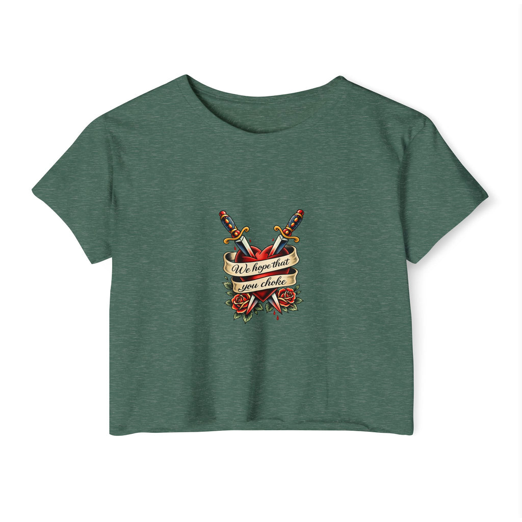 we hope that you choke -  Crop Top