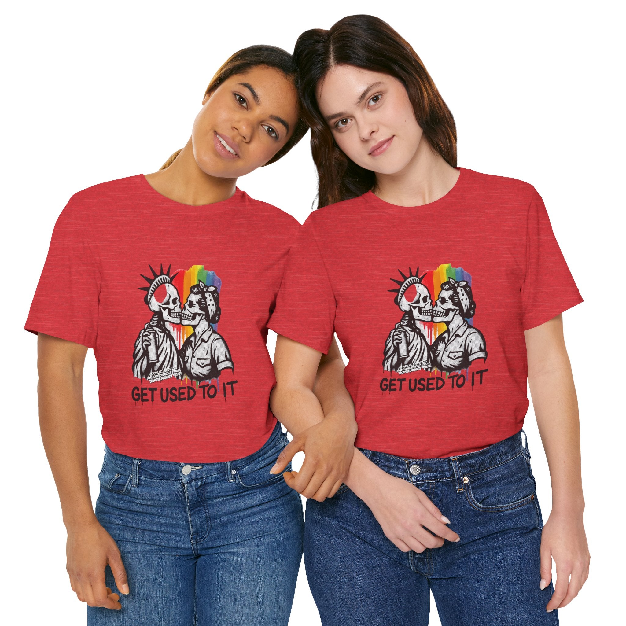 "Get Used to It" Dope Laundry Protest Series - LGBTQ+ Unisex Tee