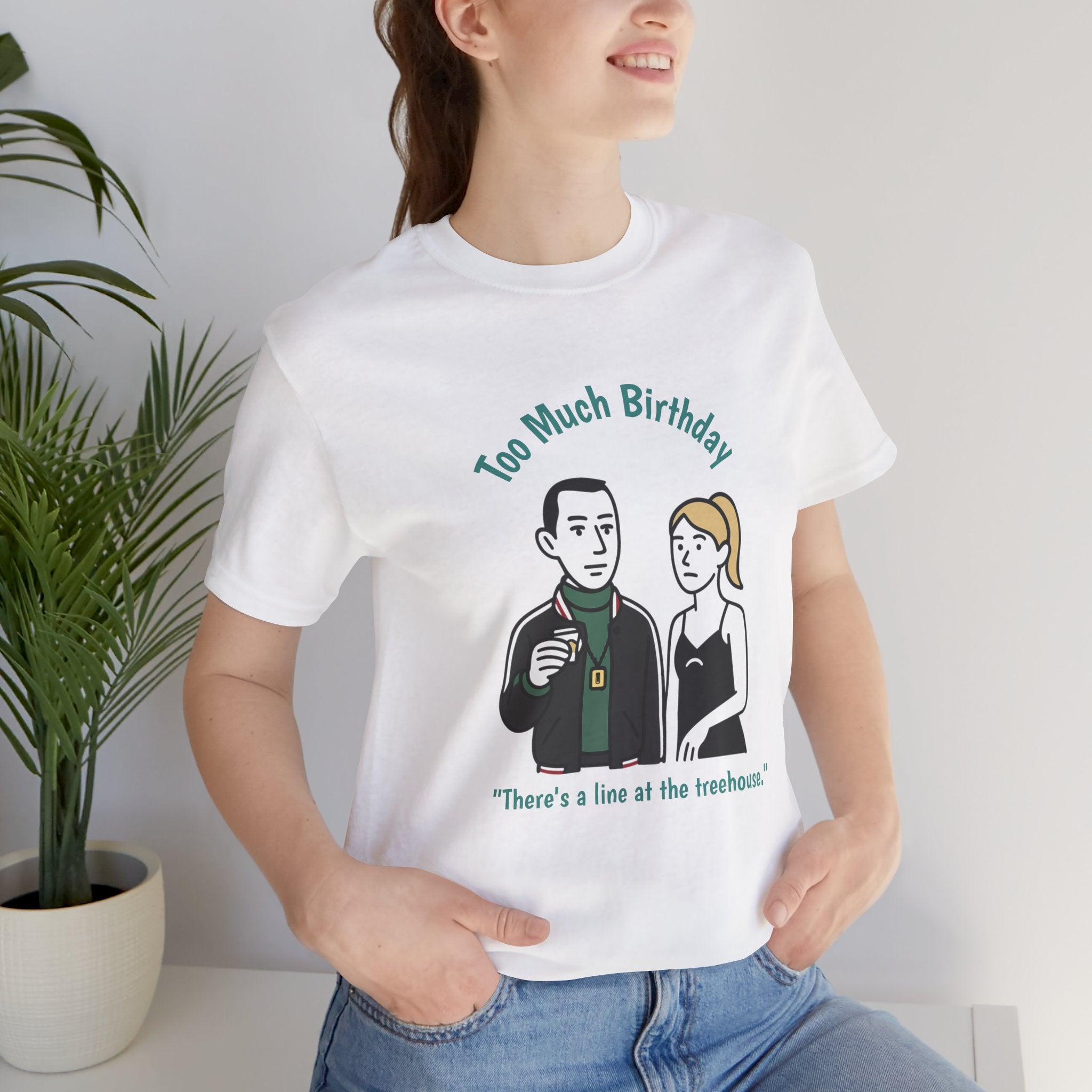 "Too Much Birthday" - Kendall & Comfrey - unisex jersey Tee (Succession)