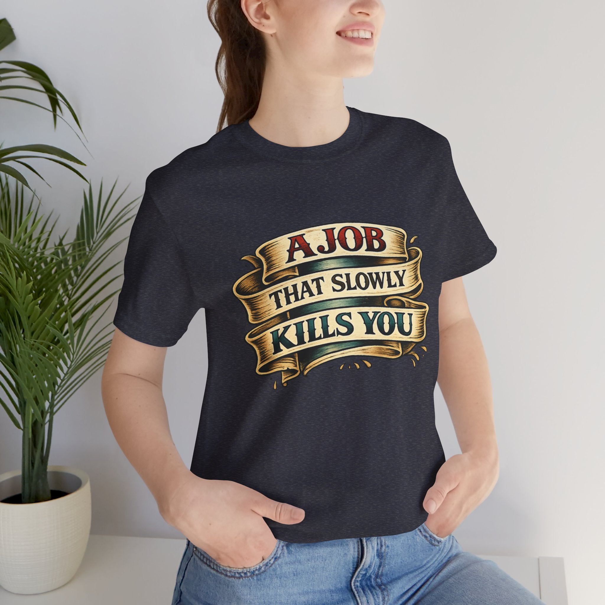 American Traditional Tattoo Tee — "A Job That Slowly Kills You"