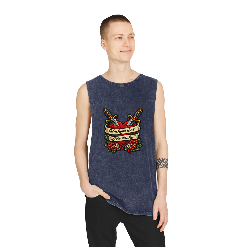 we hope that you choke - Stonewash Muscle Tee