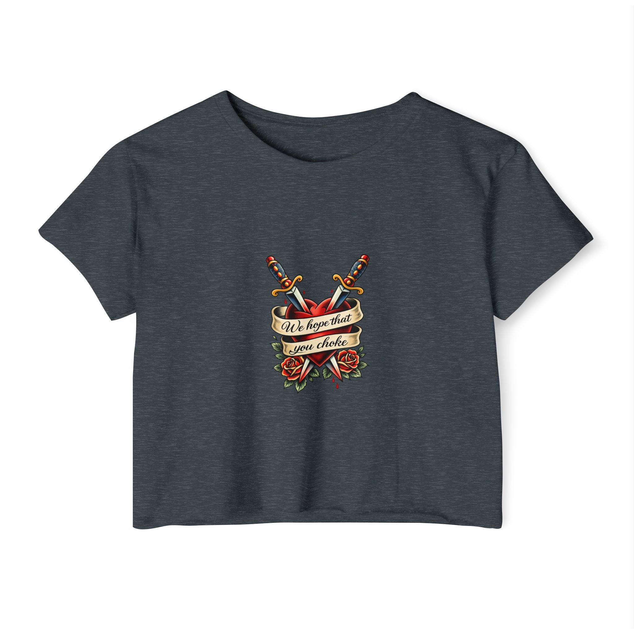 we hope that you choke -  Crop Top