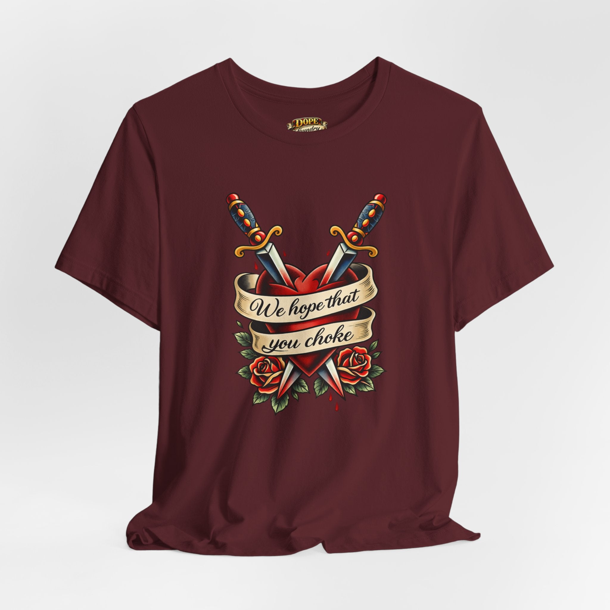 We Hope That You Choke — American Traditional Tattoo Tee