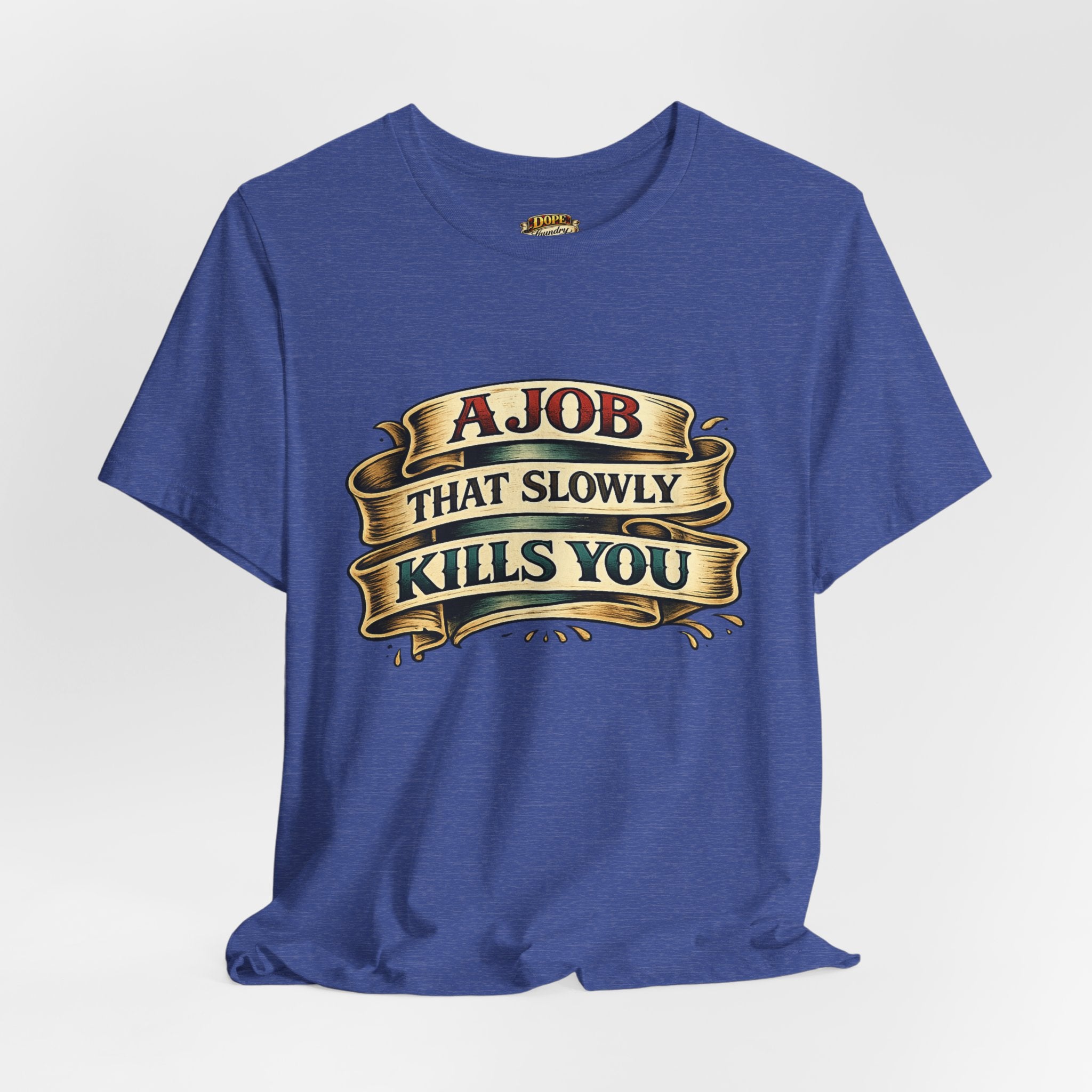 American Traditional Tattoo Tee — "A Job That Slowly Kills You"