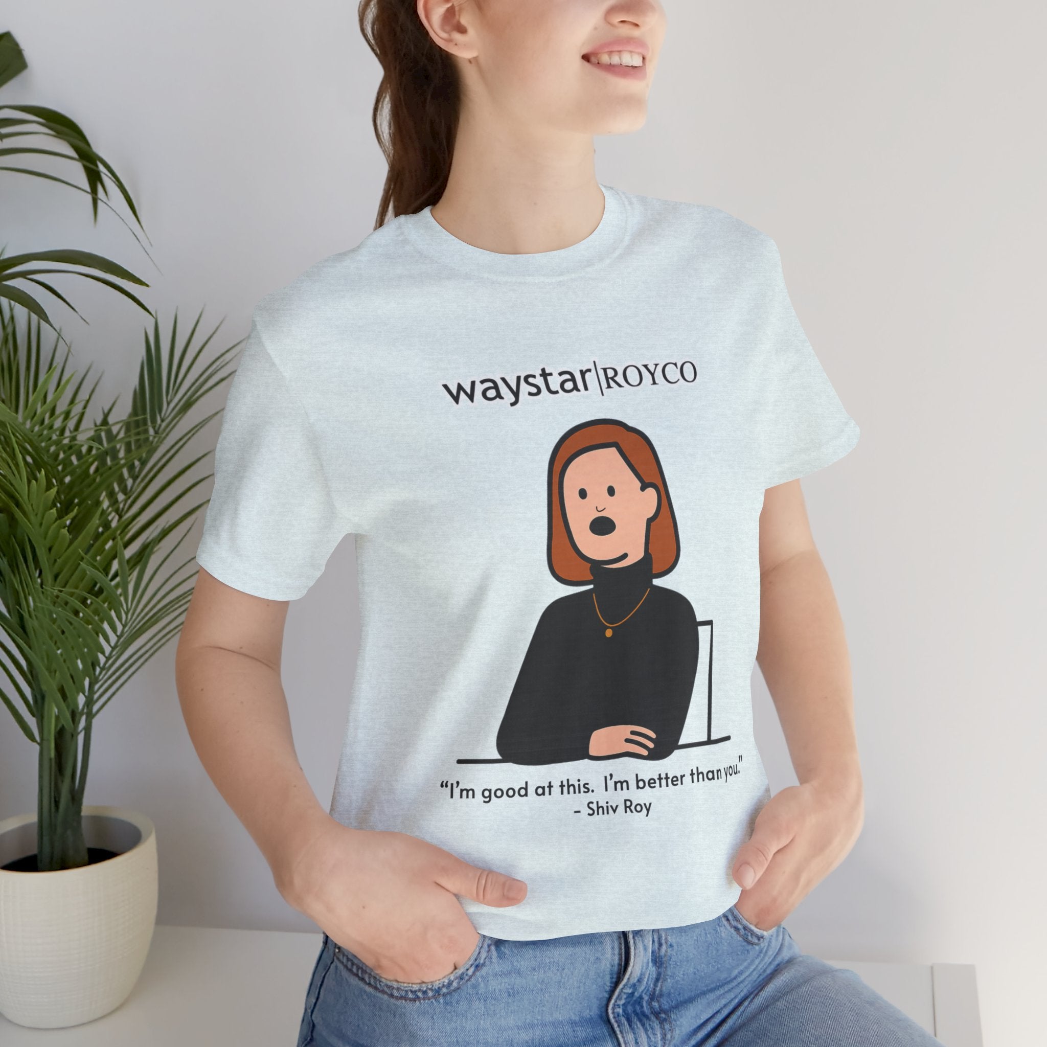 Shiv Roy "I'm better than you" unisex jersey Tee (Succession)
