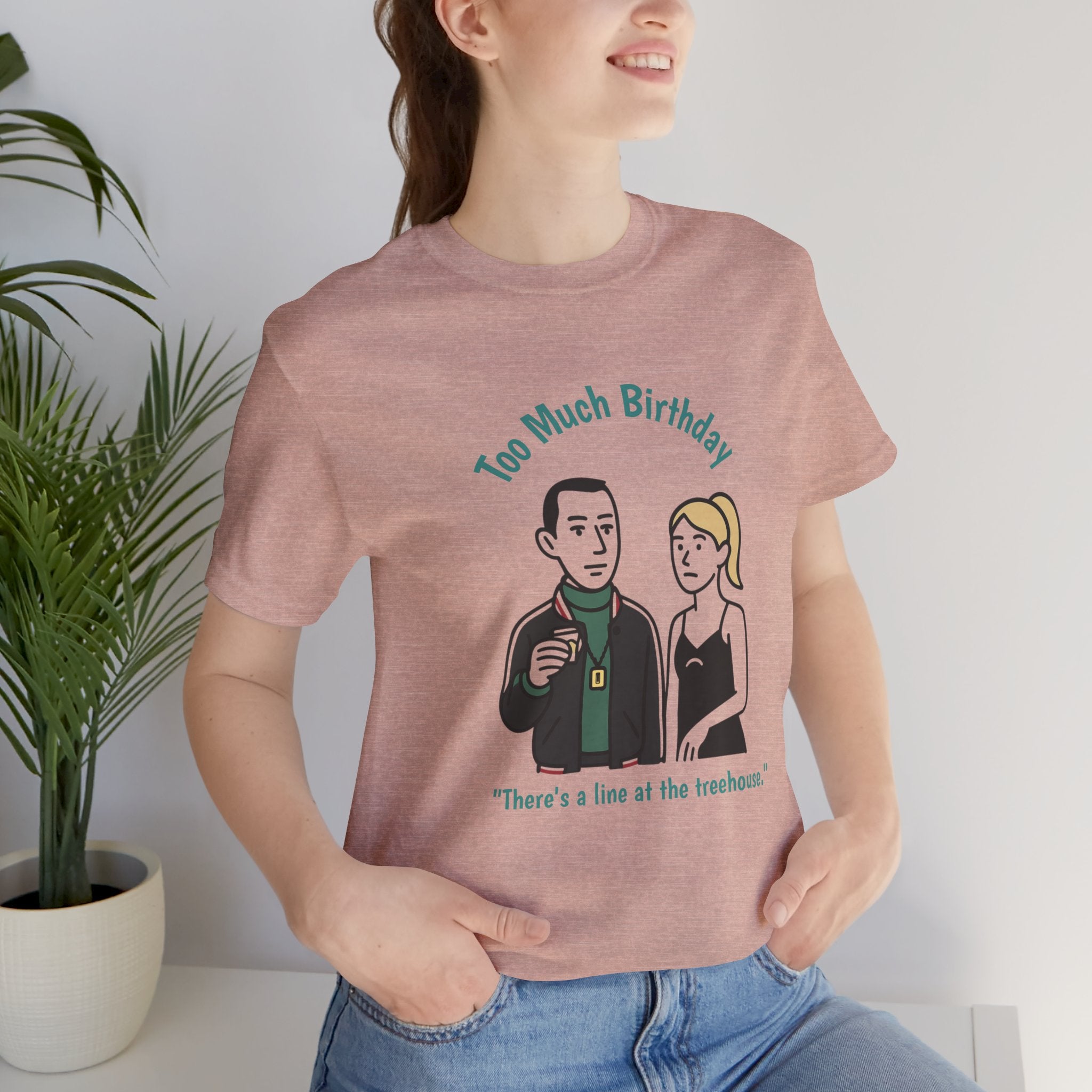 "Too Much Birthday" - Kendall & Comfrey - unisex jersey Tee (Succession)