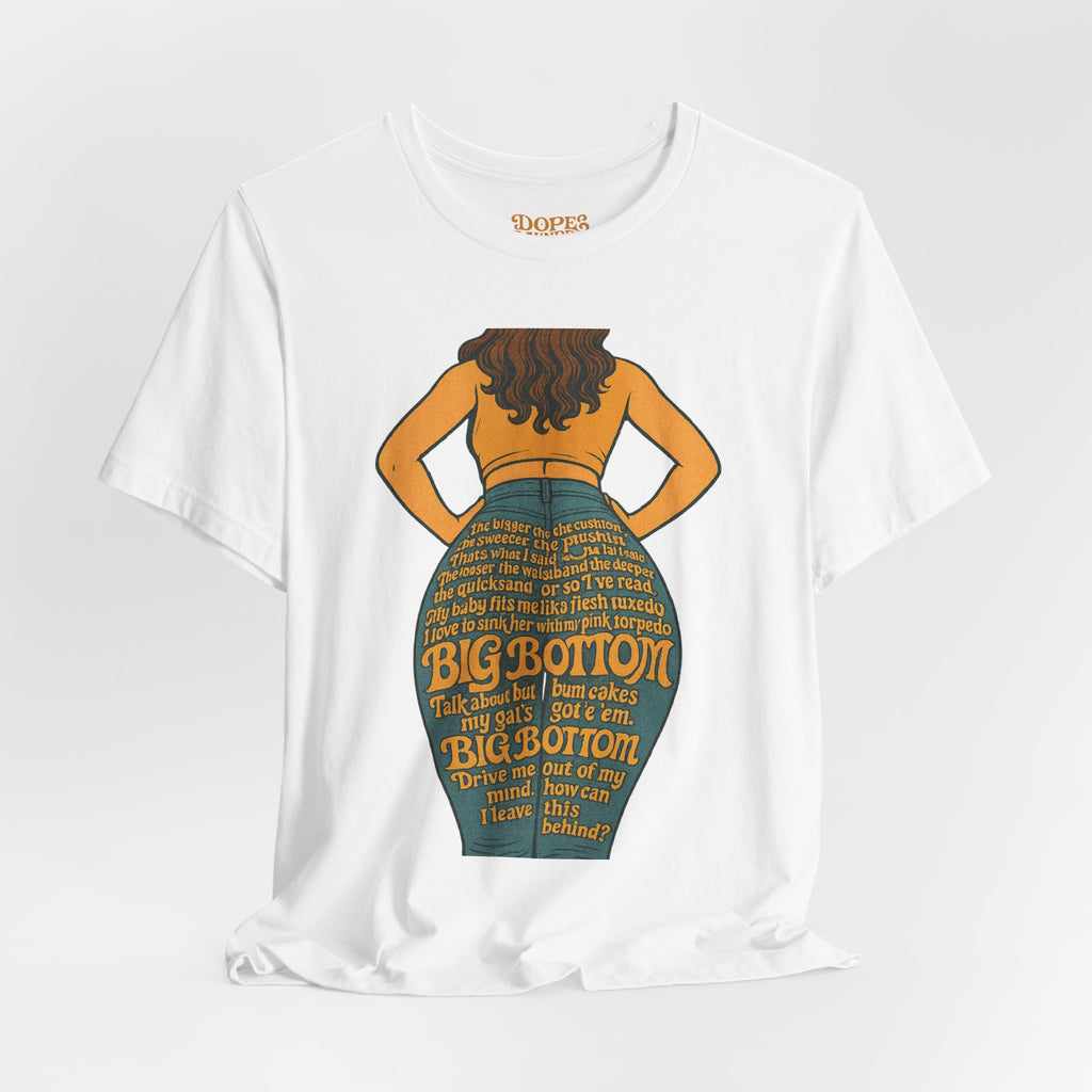 Big Bottom Tee — Funny Graphic T-Shirt