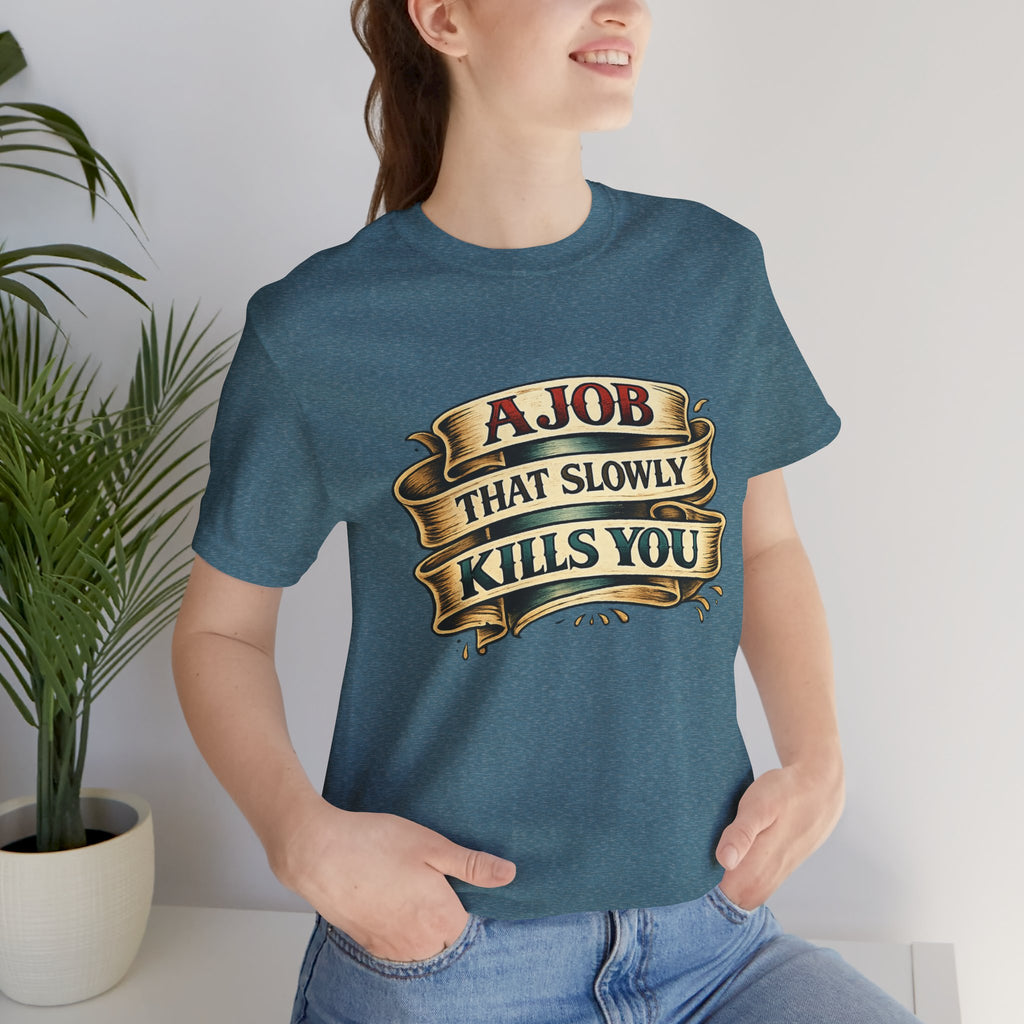American Traditional Tattoo Tee — "A Job That Slowly Kills You"