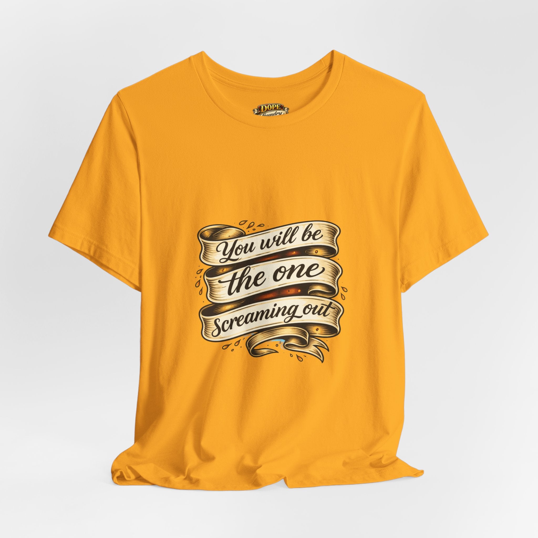 American Traditional Tattoo Tee — "You Will Be the One Screaming Out"