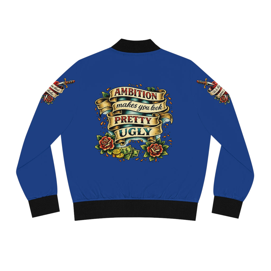 Ambition Makes You Look Pretty Ugly Bomber Jacket