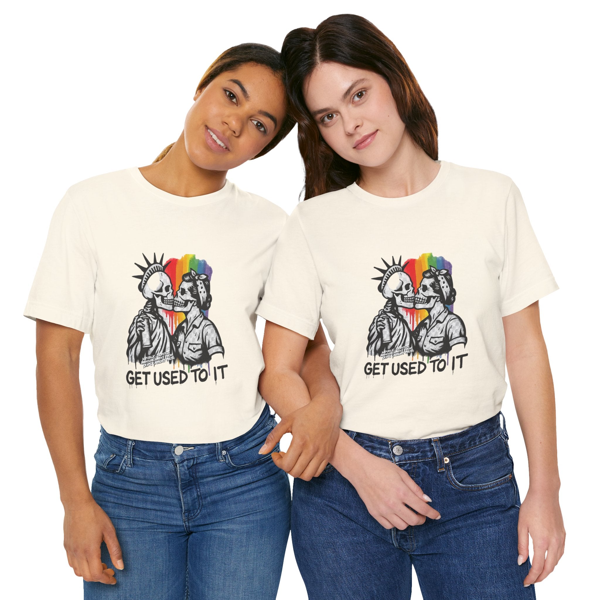 "Get Used to It" Dope Laundry Protest Series - LGBTQ+ Unisex Tee