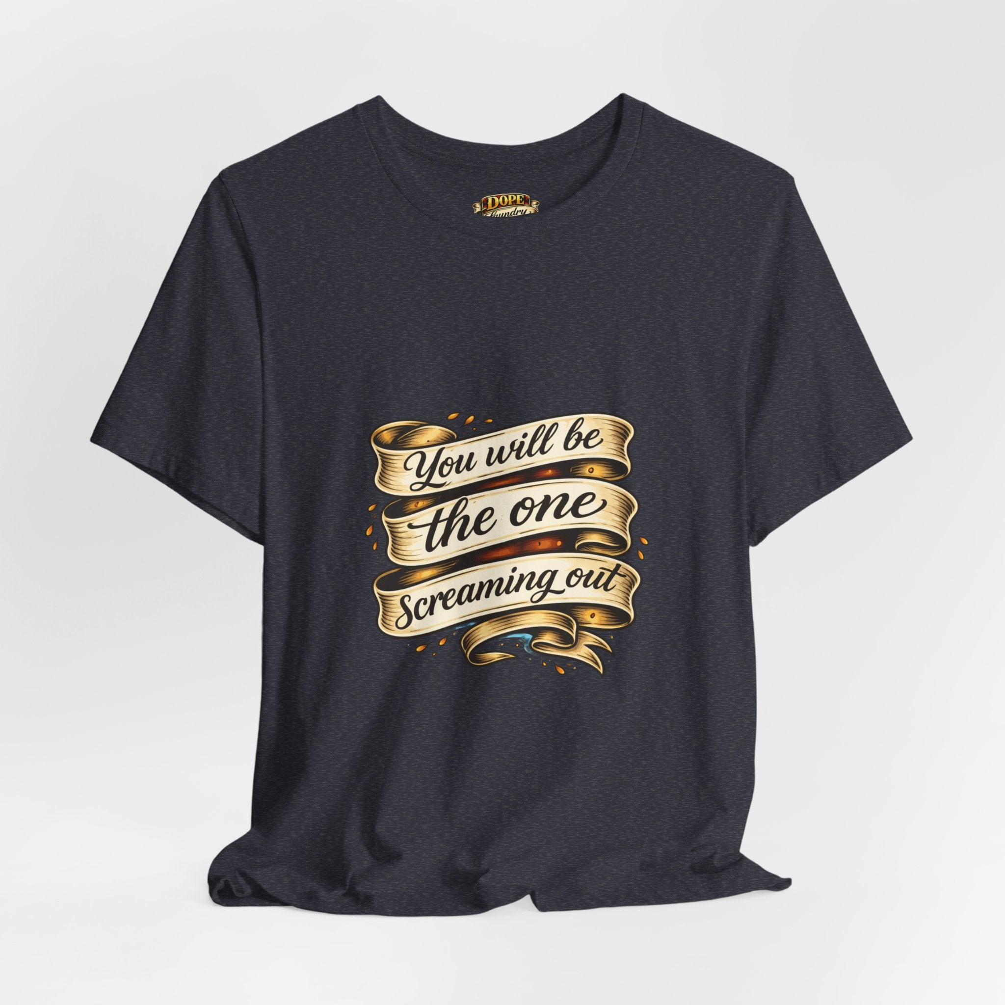 American Traditional Tattoo Tee — "You Will Be the One Screaming Out"