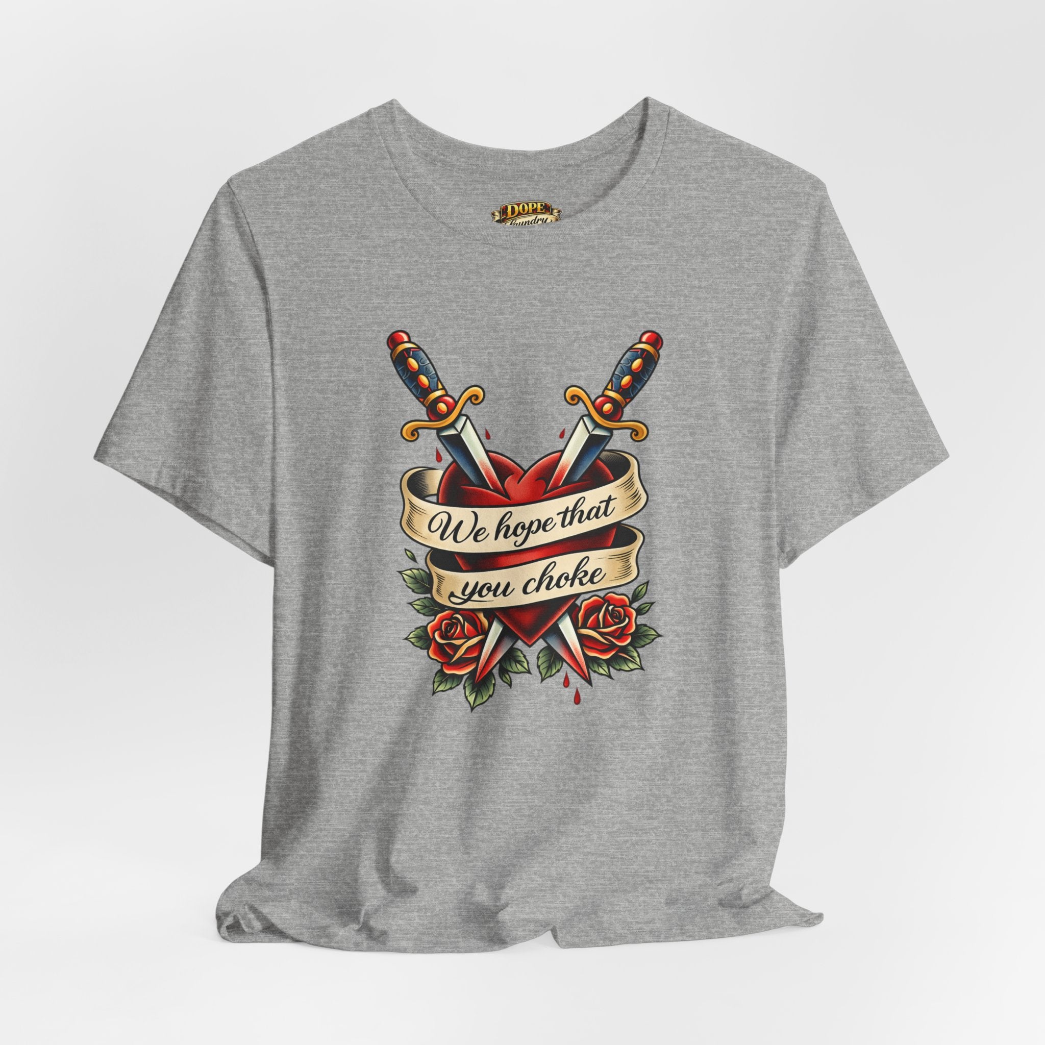 We Hope That You Choke — American Traditional Tattoo Tee