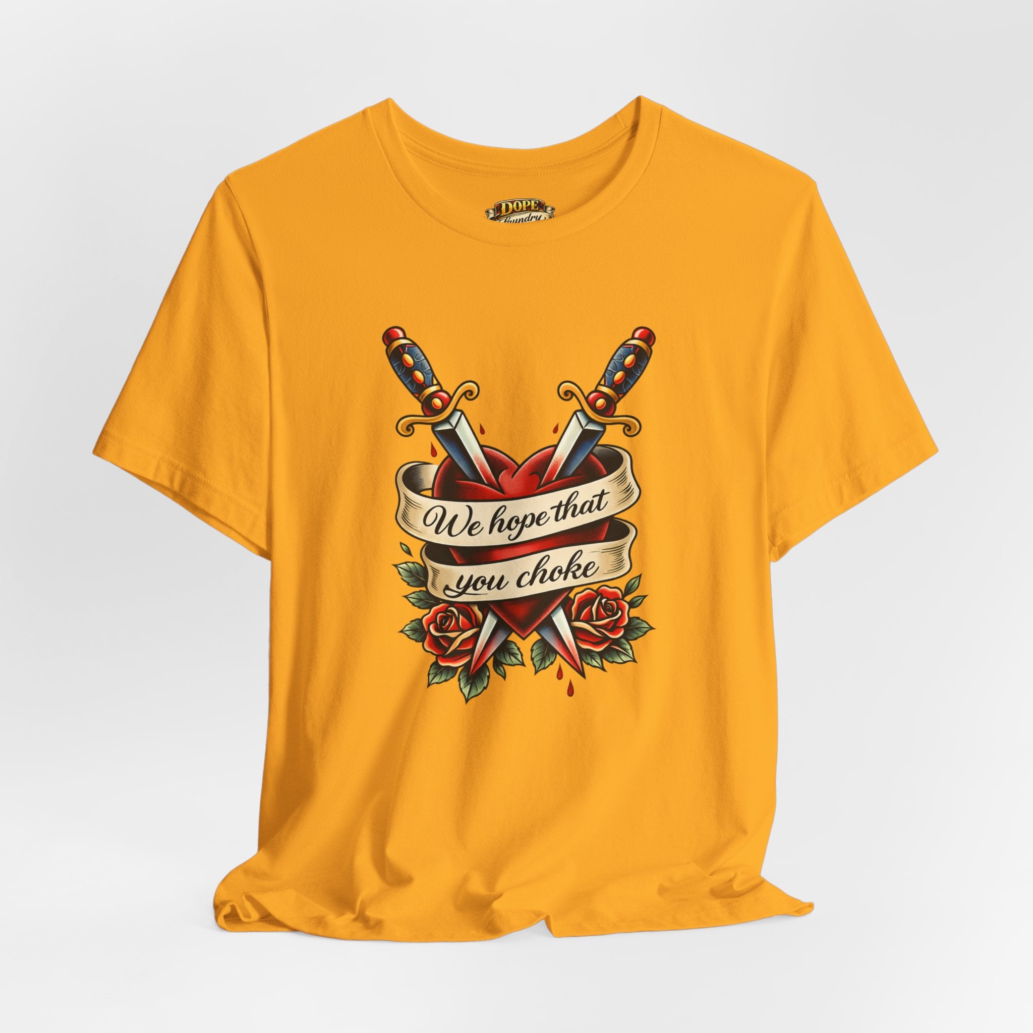 We Hope That You Choke — American Traditional Tattoo Tee