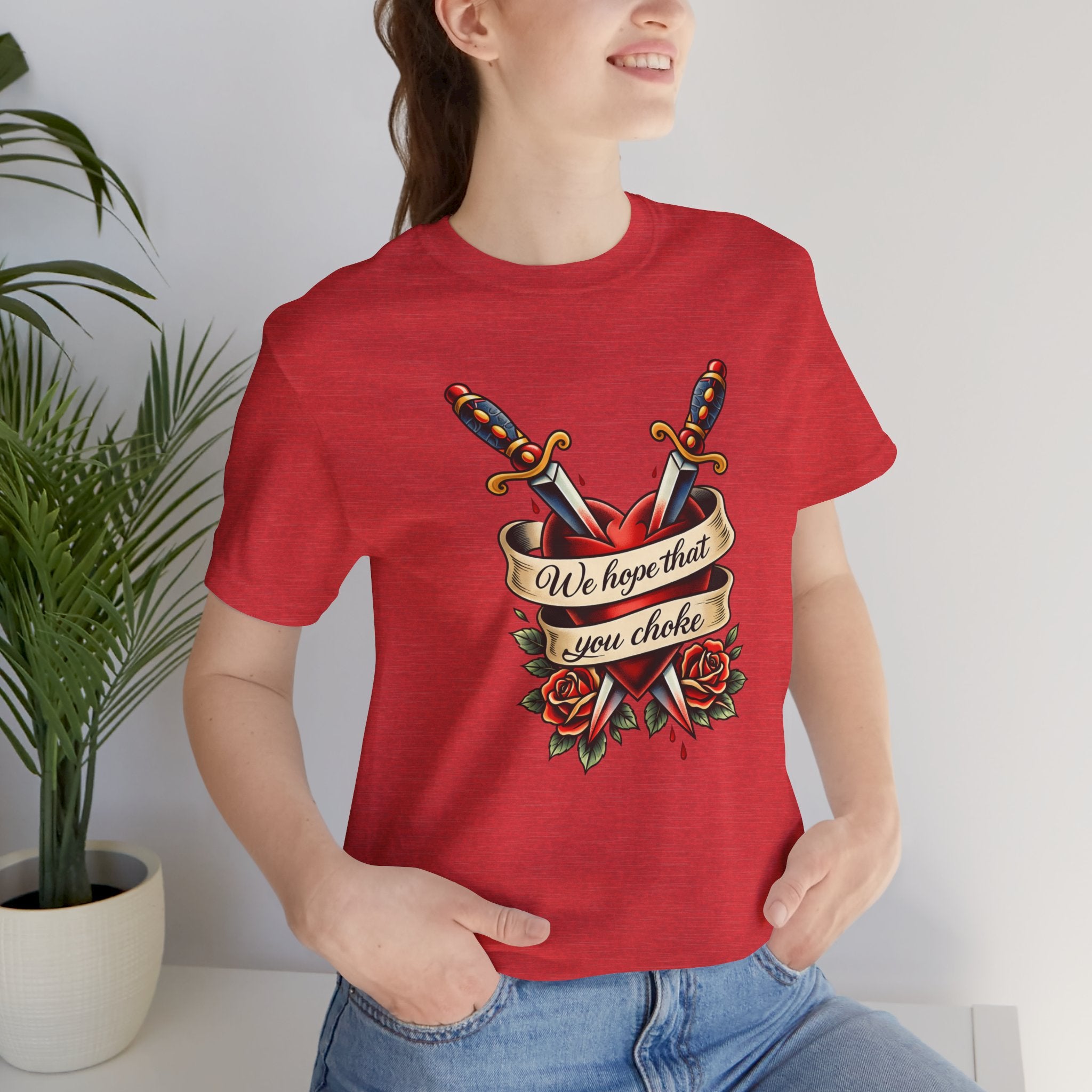 We Hope That You Choke — American Traditional Tattoo Tee