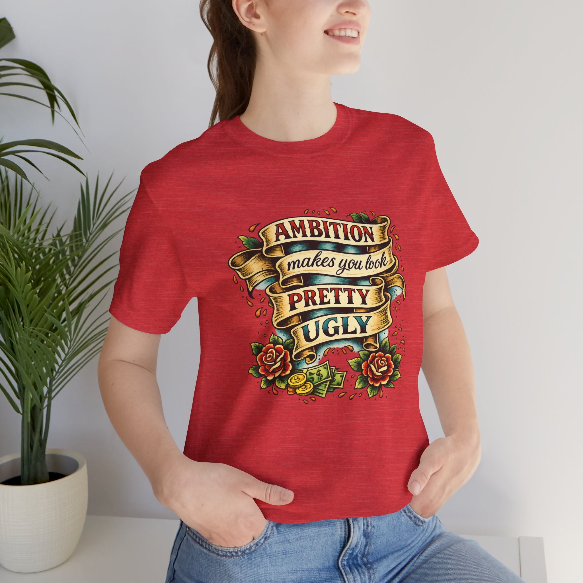 American Traditional Tattoo Tee — "Ambition Makes You Look Pretty Ugly"