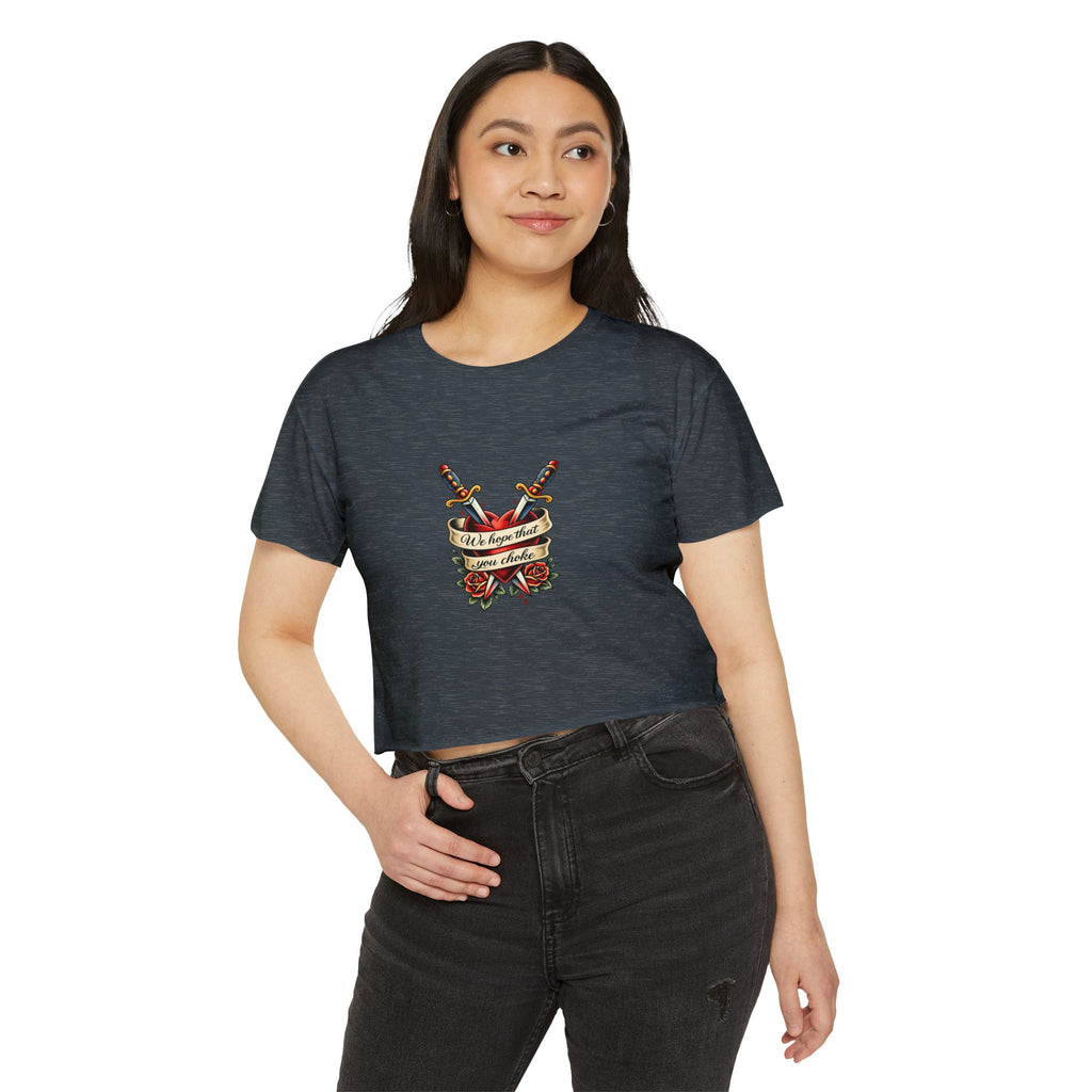 we hope that you choke -  Crop Top