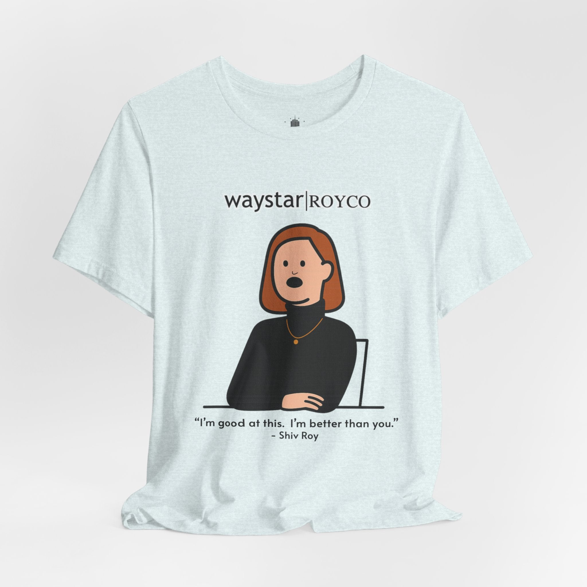 Shiv Roy "I'm better than you" unisex jersey Tee (Succession)