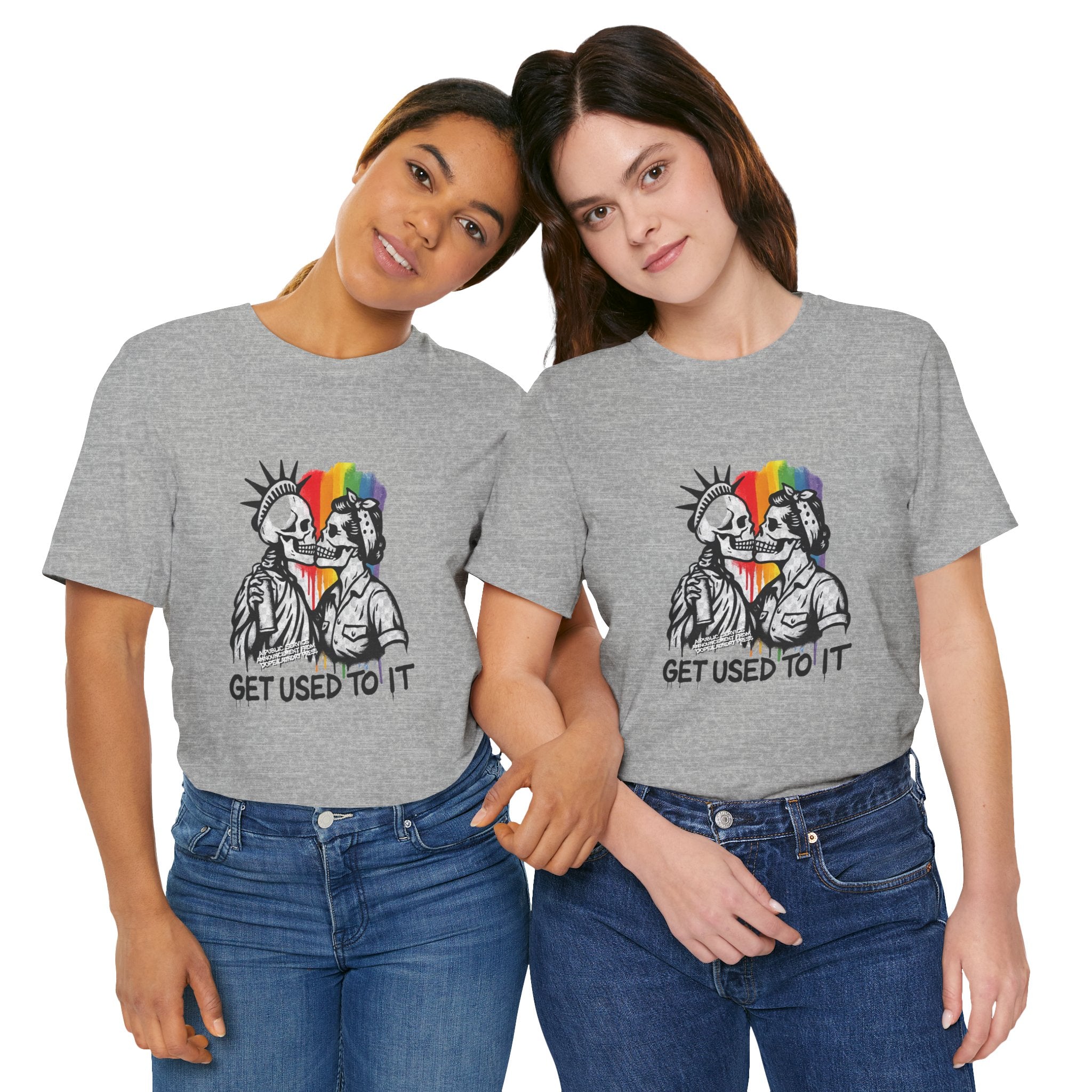 "Get Used to It" Dope Laundry Protest Series - LGBTQ+ Unisex Tee