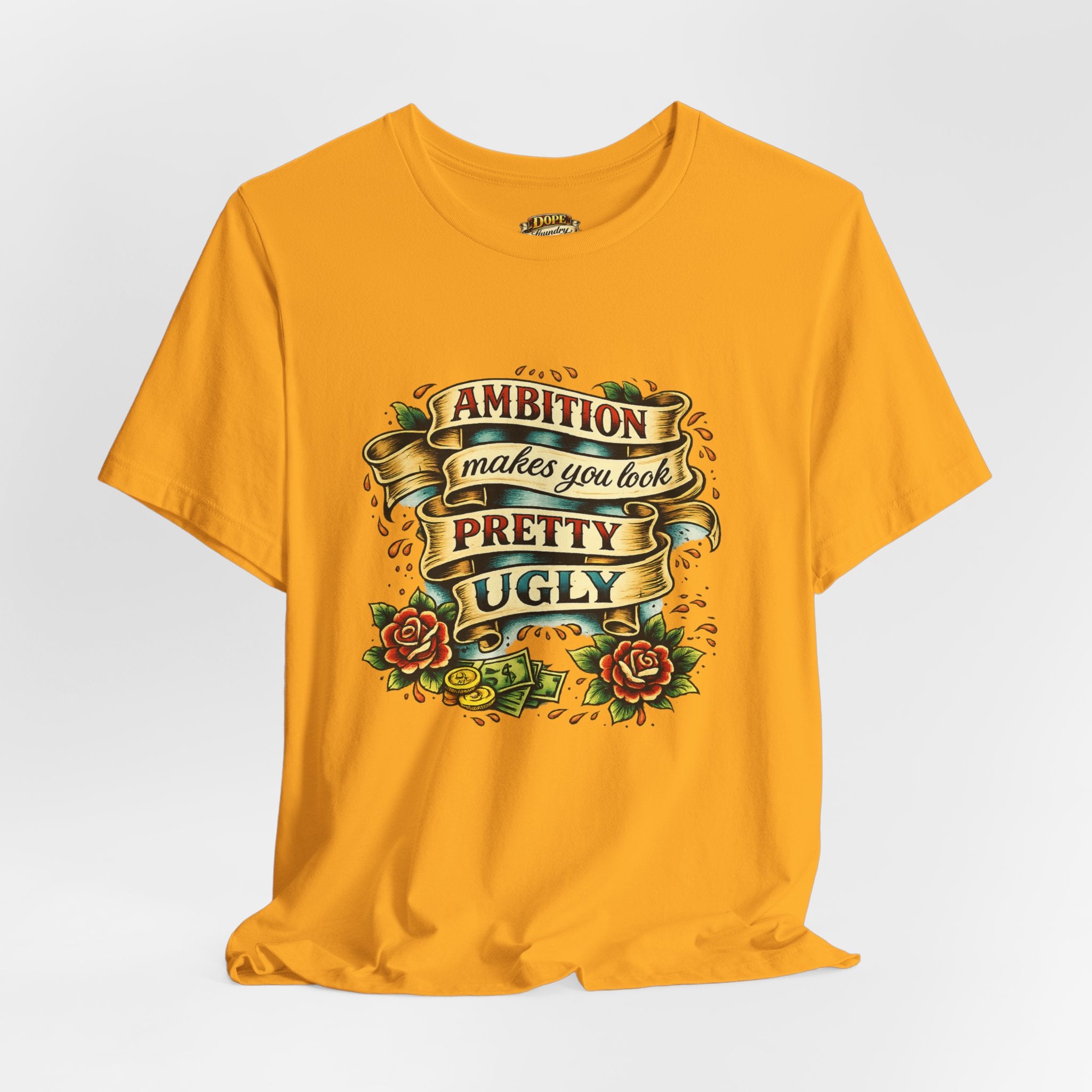 American Traditional Tattoo Tee — "Ambition Makes You Look Pretty Ugly"