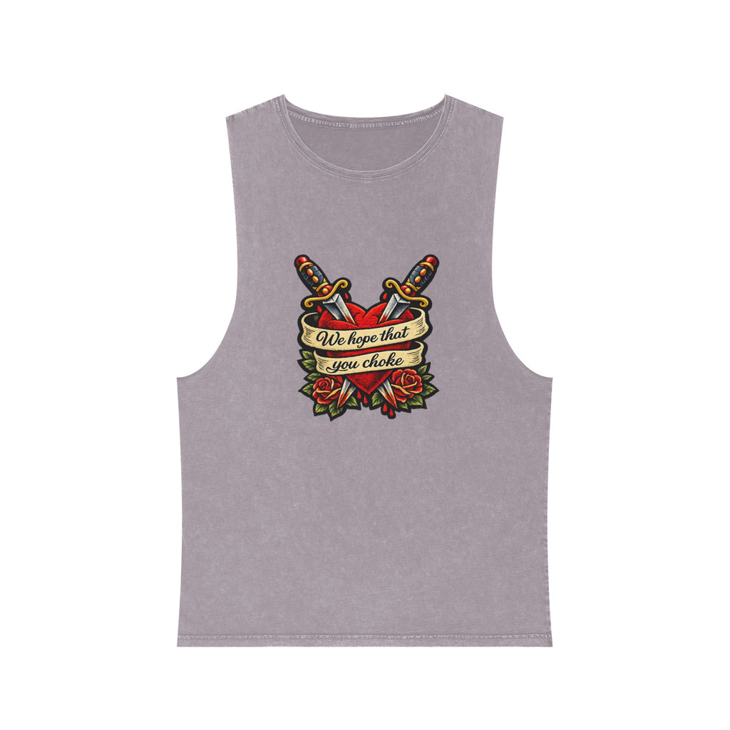 we hope that you choke - Stonewash Muscle Tee