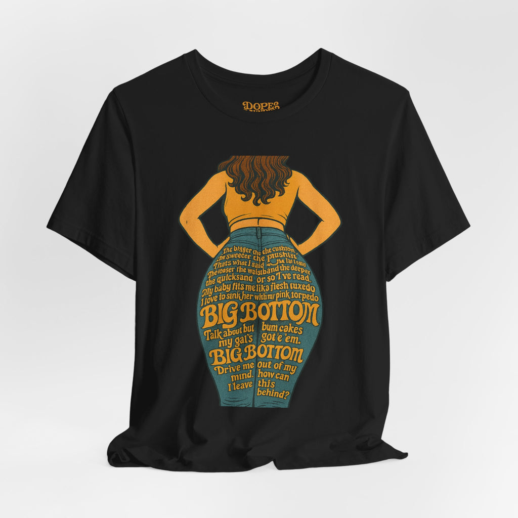Big Bottom Tee — Funny Graphic T-Shirt