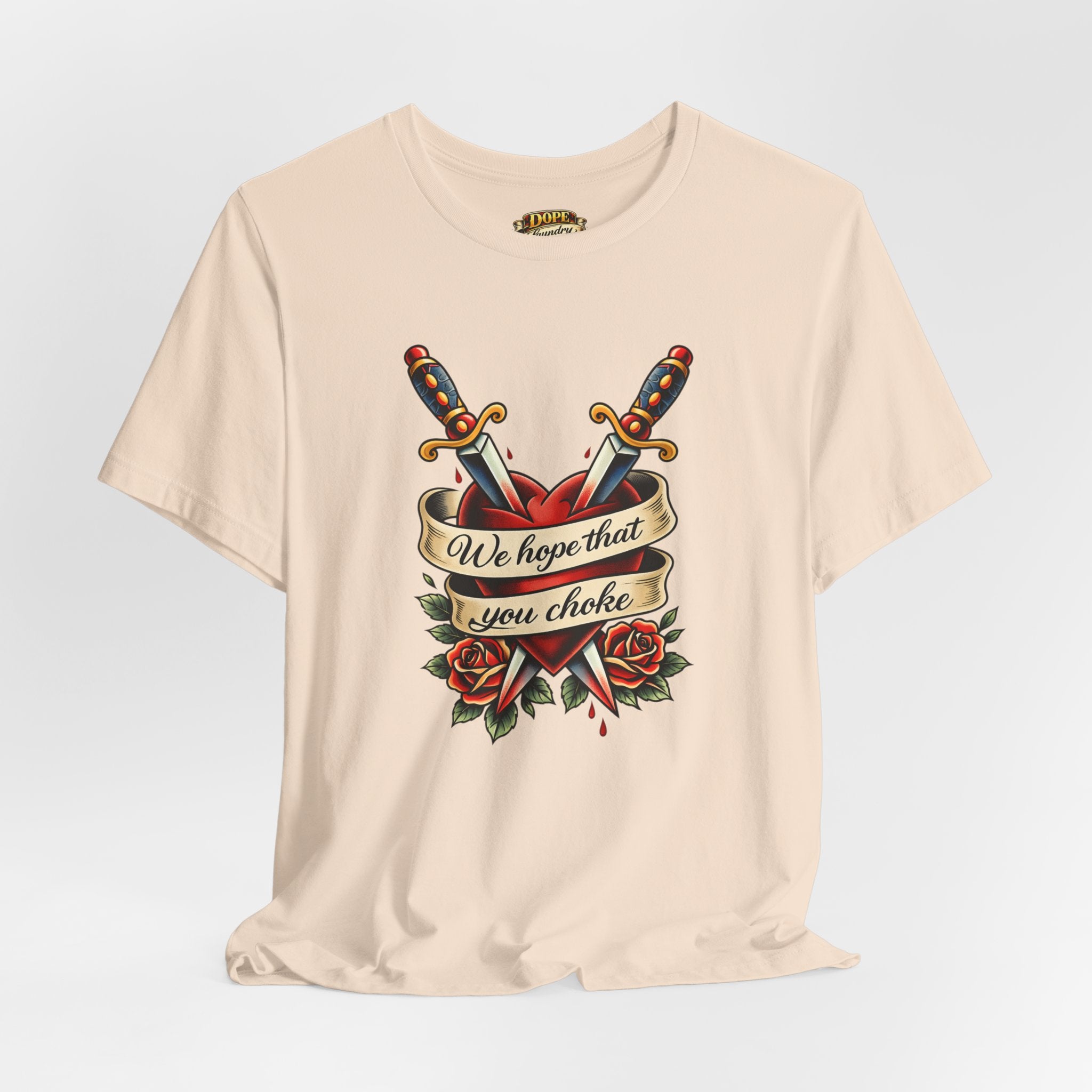 We Hope That You Choke — American Traditional Tattoo Tee