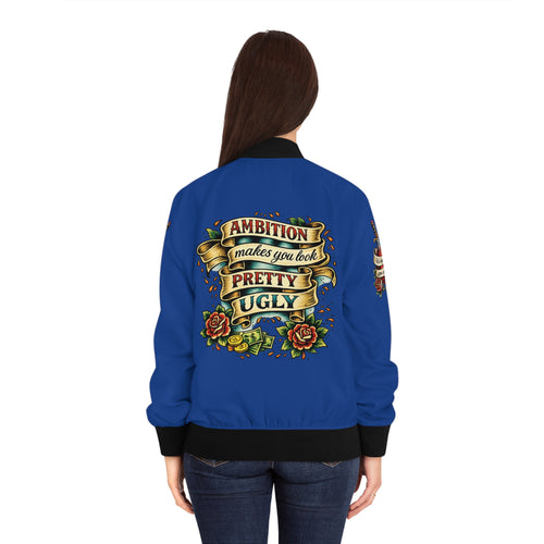 Ambition Makes You Look Pretty Ugly Bomber Jacket