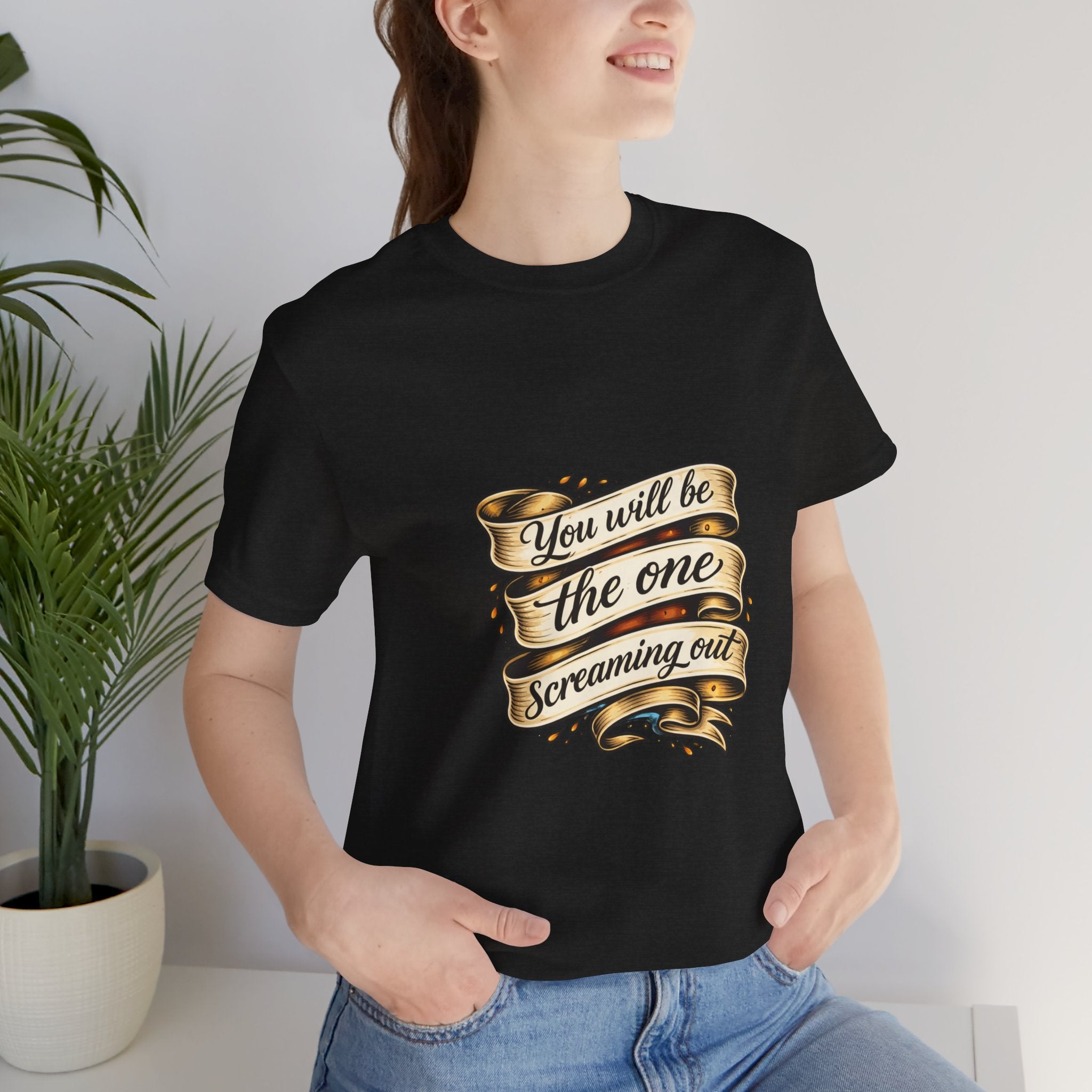American Traditional Tattoo Tee — "You Will Be the One Screaming Out"