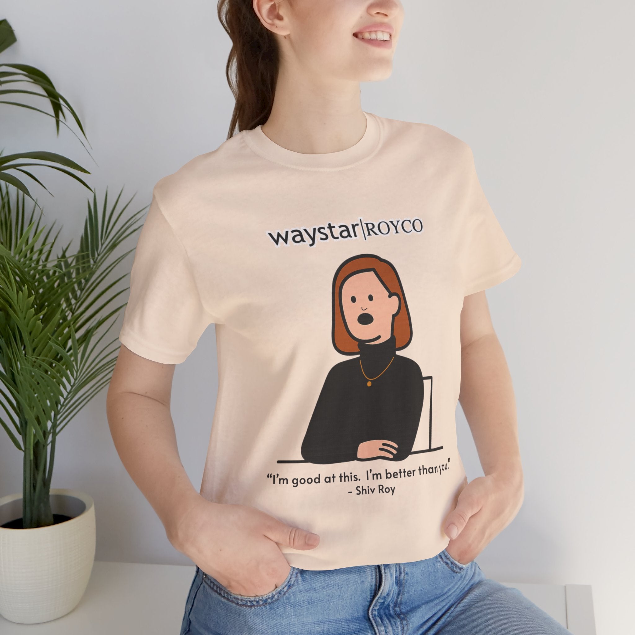 Shiv Roy "I'm better than you" unisex jersey Tee (Succession)