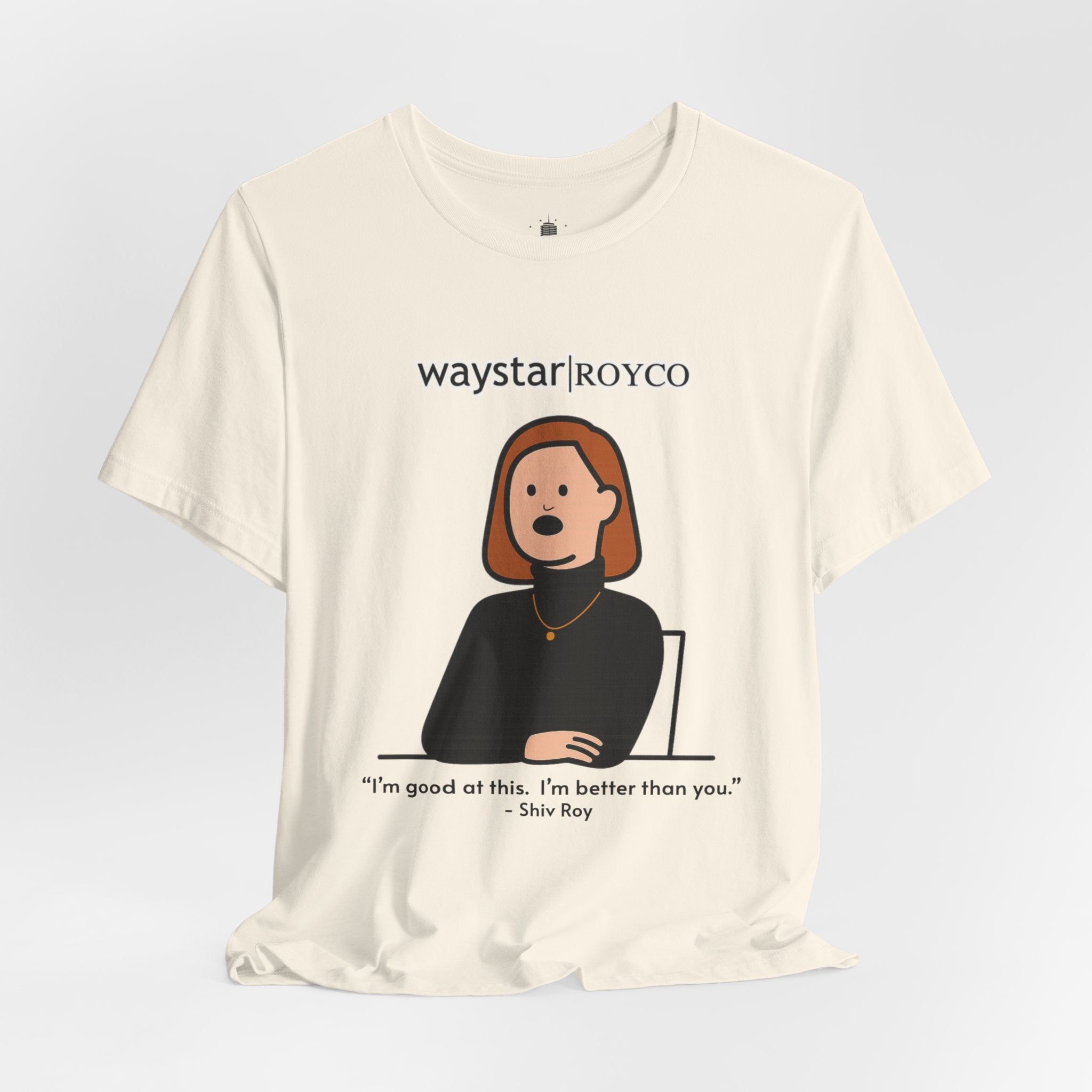 Shiv Roy "I'm better than you" unisex jersey Tee (Succession)