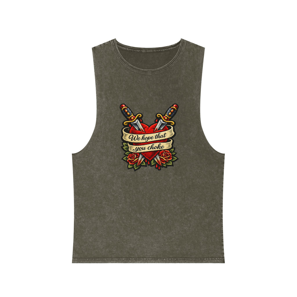 we hope that you choke - Stonewash Muscle Tee