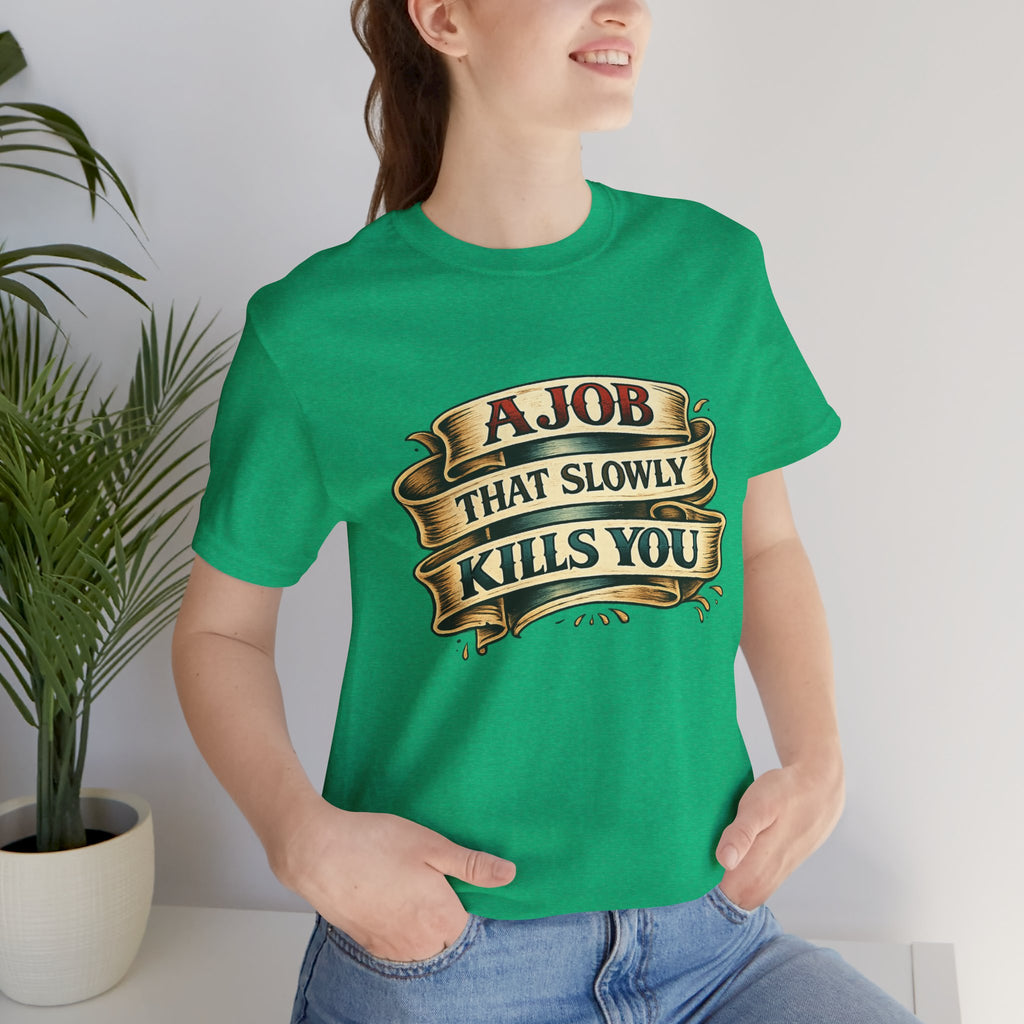 American Traditional Tattoo Tee — "A Job That Slowly Kills You"