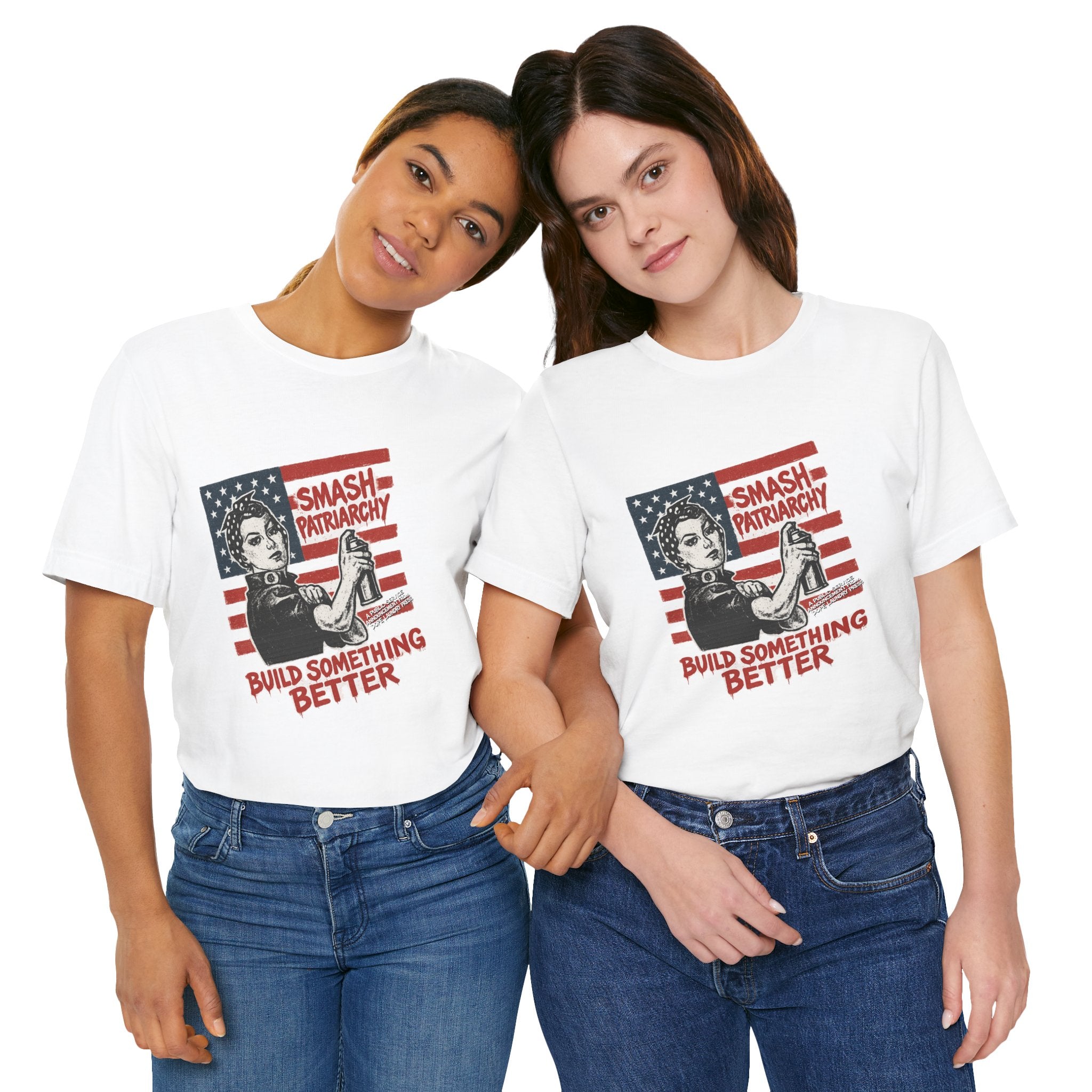 Unisex Tee - "Smash Patriarchy - Build Something Better" (Dope Laundry Protest Series)