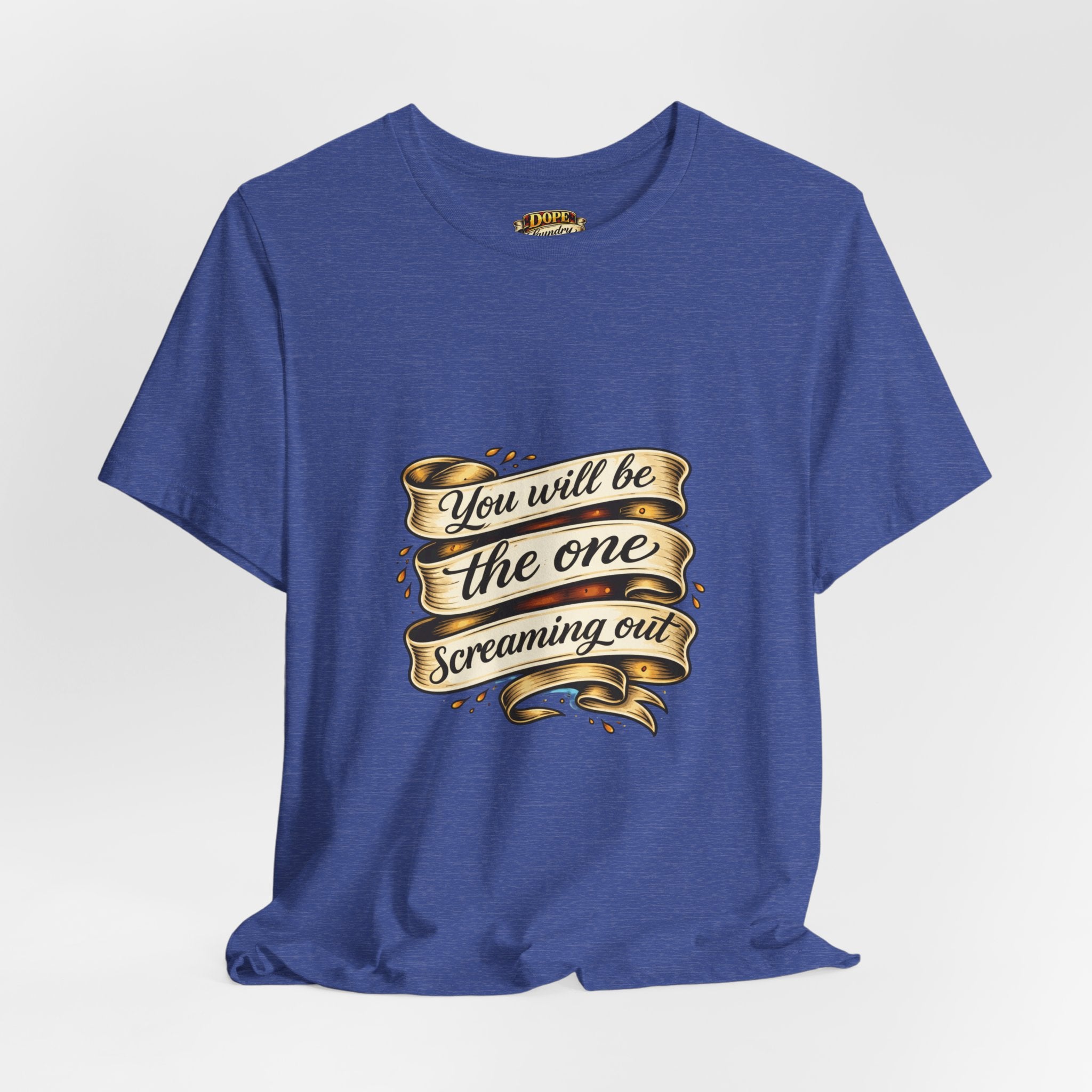 American Traditional Tattoo Tee — "You Will Be the One Screaming Out"
