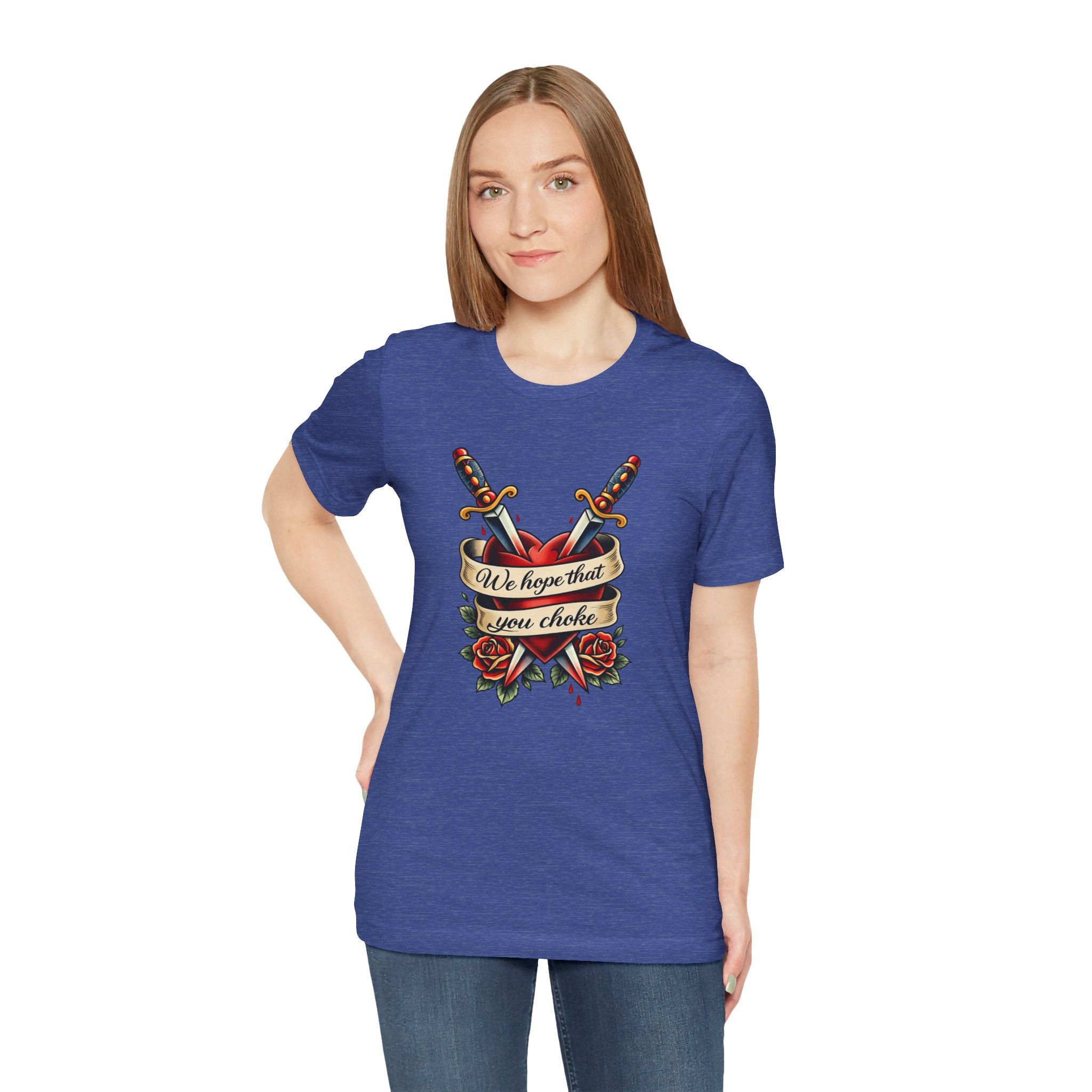 We Hope That You Choke — American Traditional Tattoo Tee