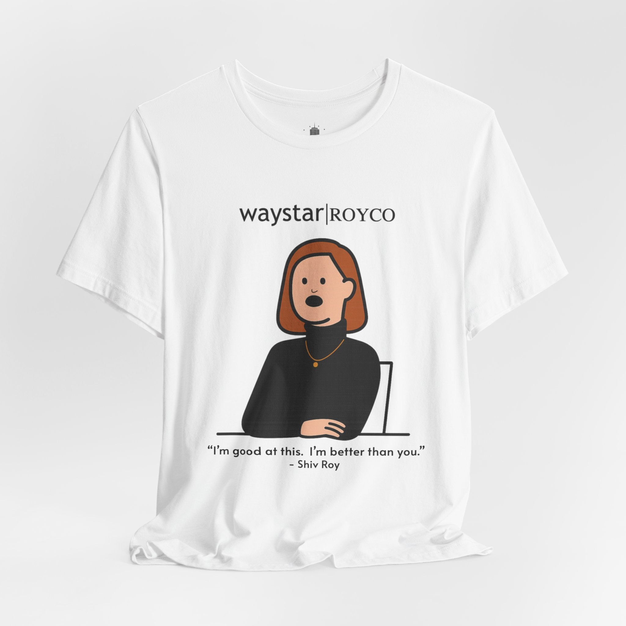 Shiv Roy "I'm better than you" unisex jersey Tee (Succession)
