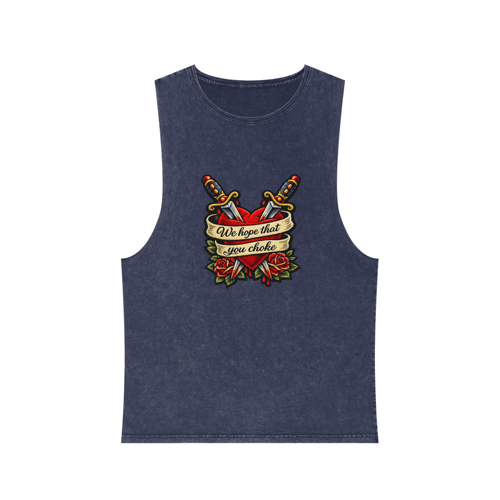 we hope that you choke - Stonewash Muscle Tee