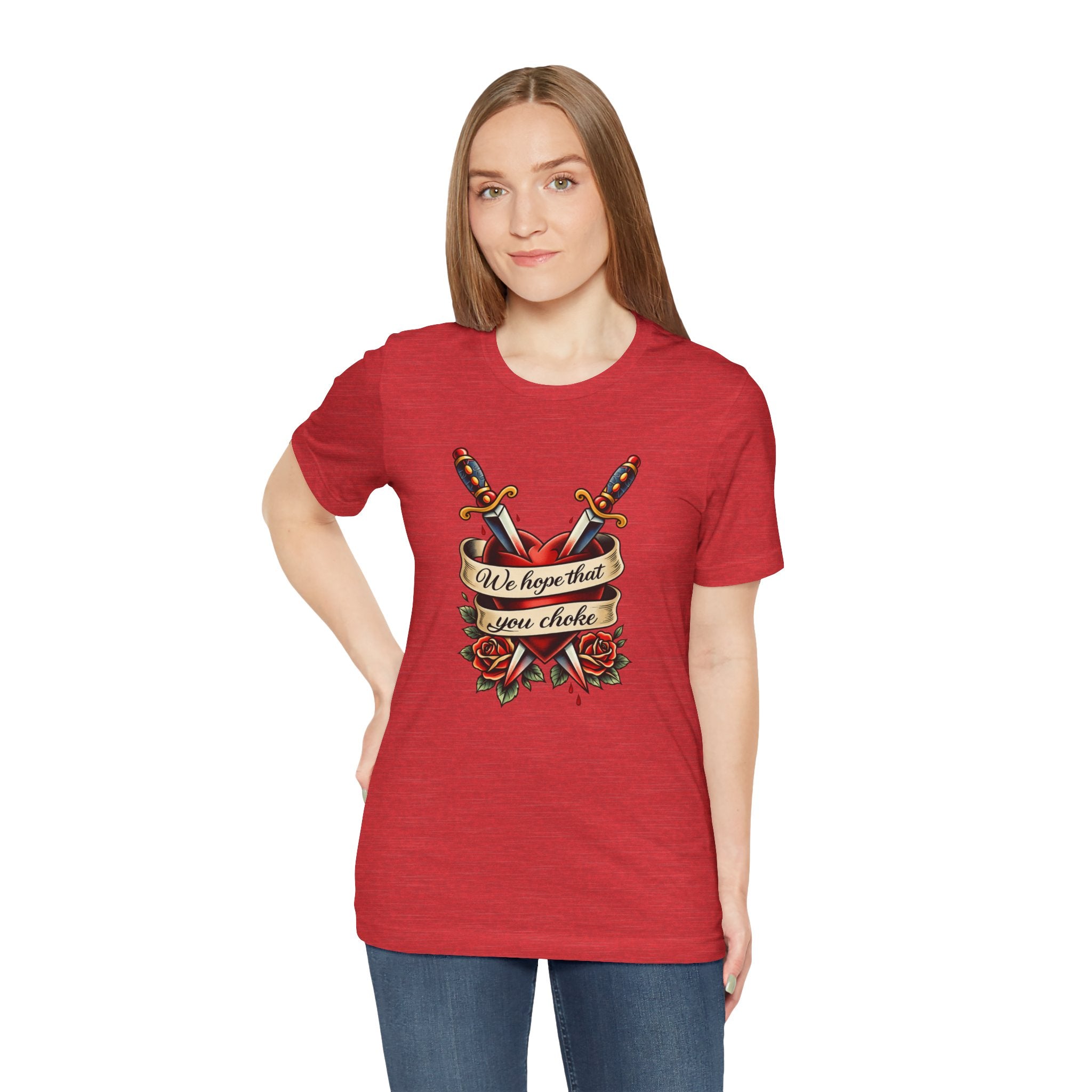 We Hope That You Choke — American Traditional Tattoo Tee
