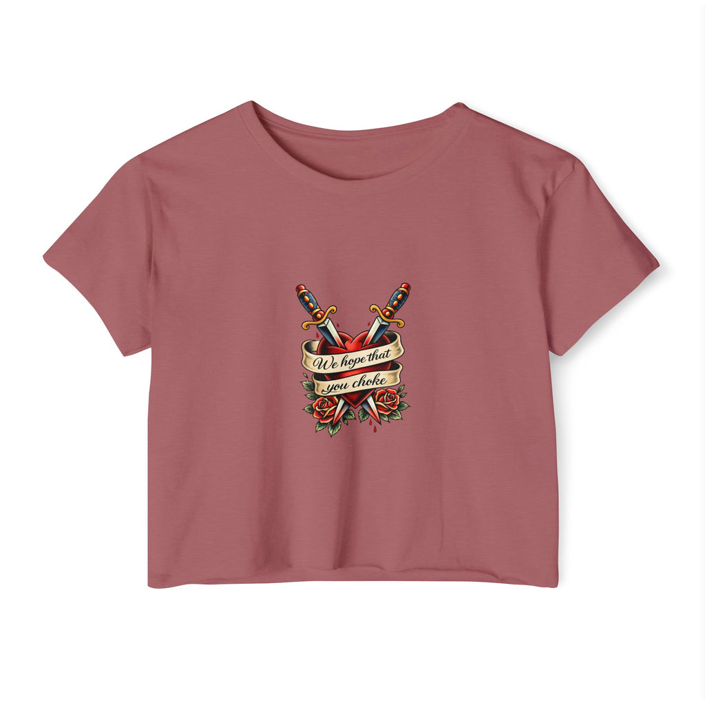we hope that you choke -  Crop Top